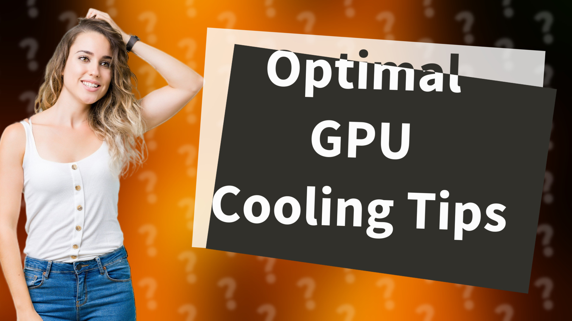 Optimal GPU Cooling Tips