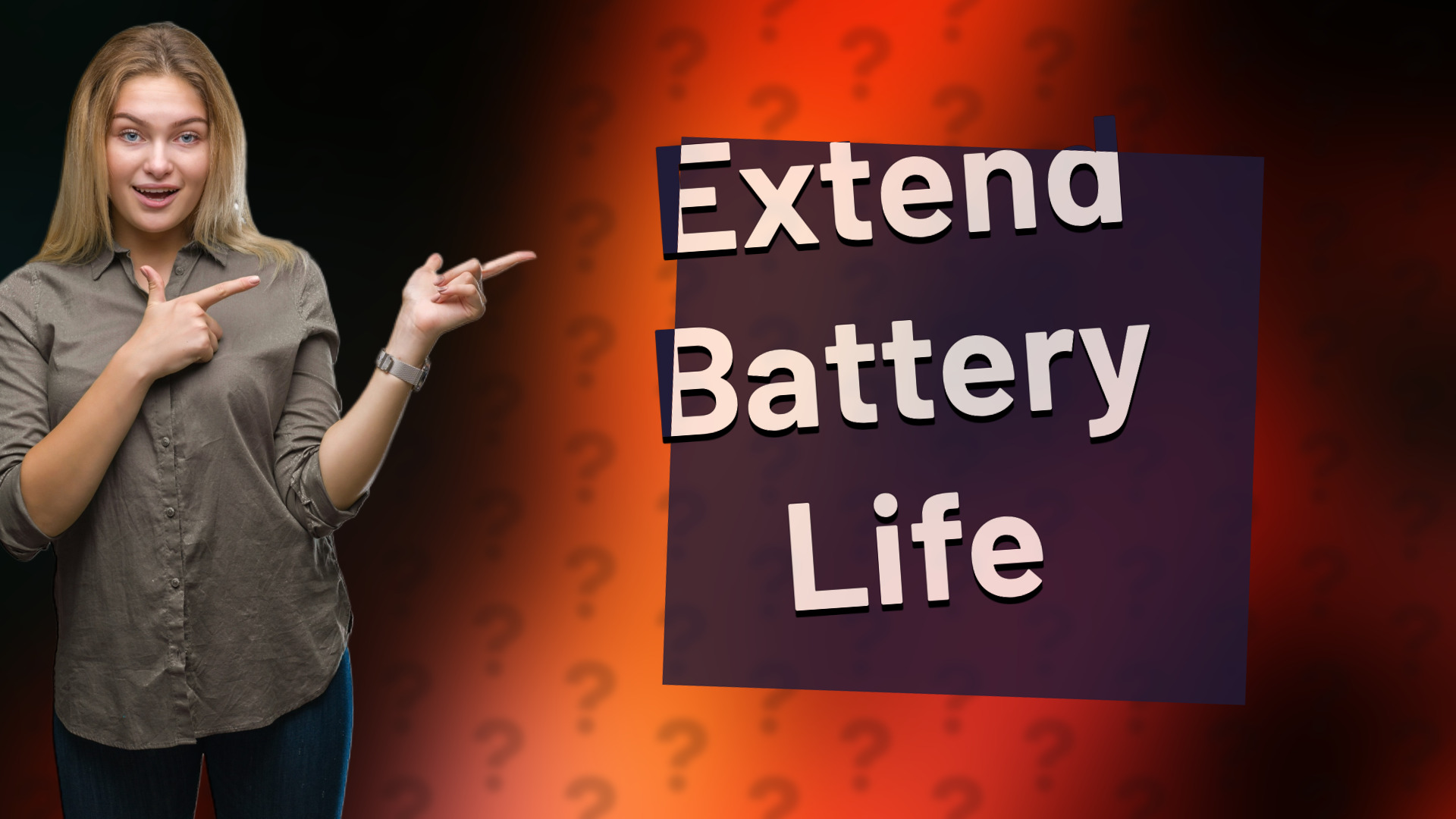 Extend Battery Life