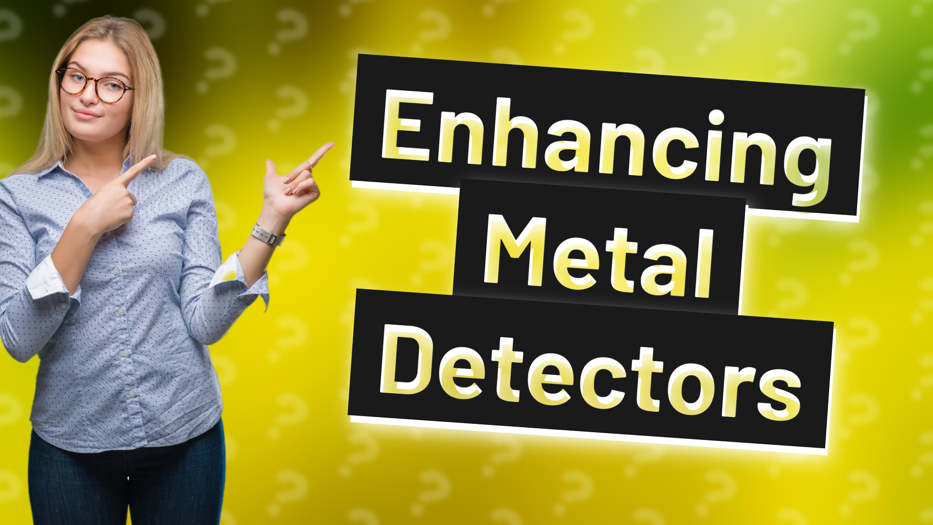 Enhancing Metal Detectors