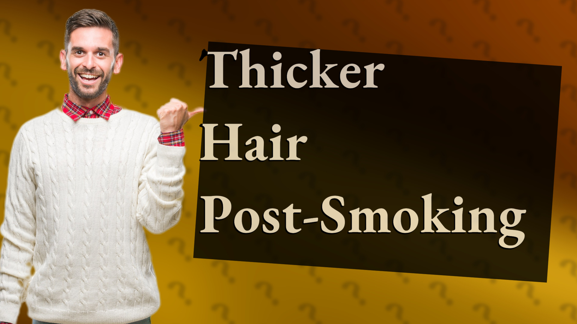 Thicker Hair Post-Smoking