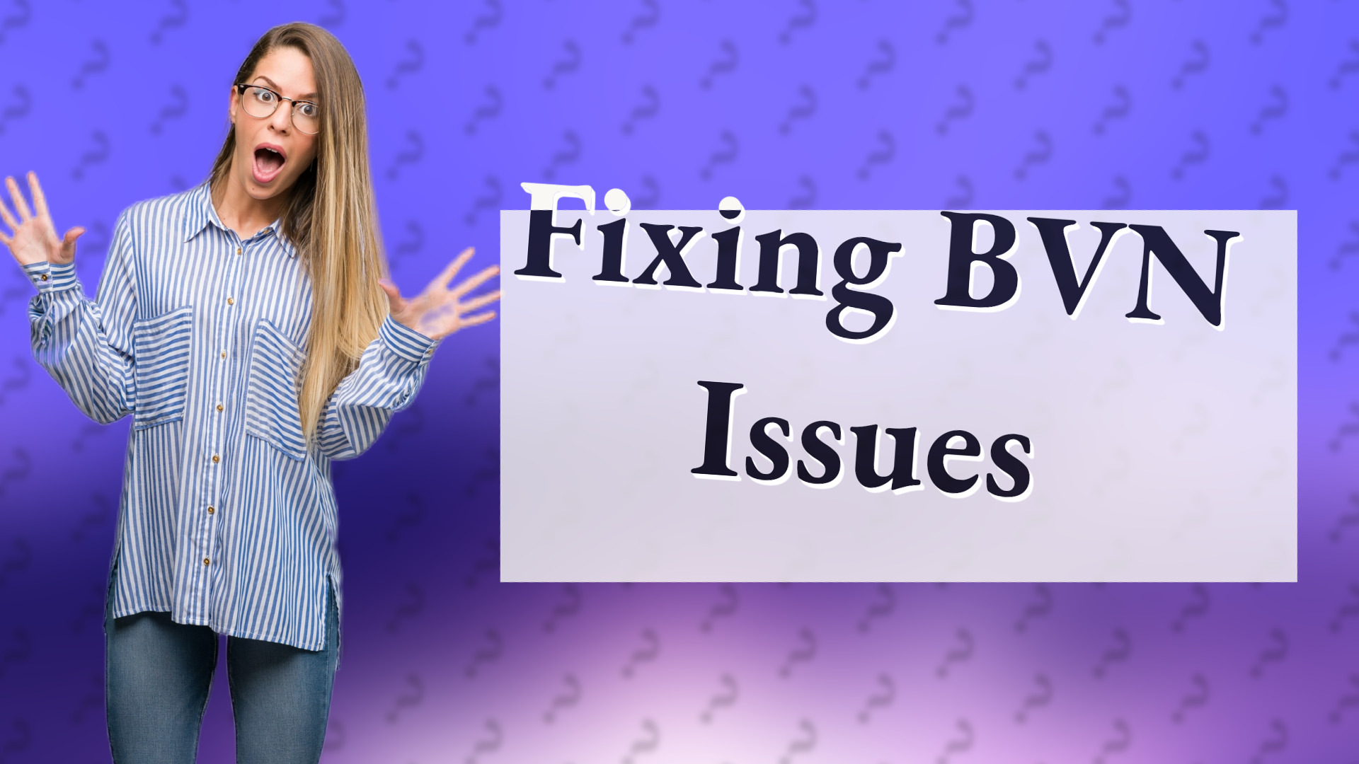 Fixing BVN Issues
