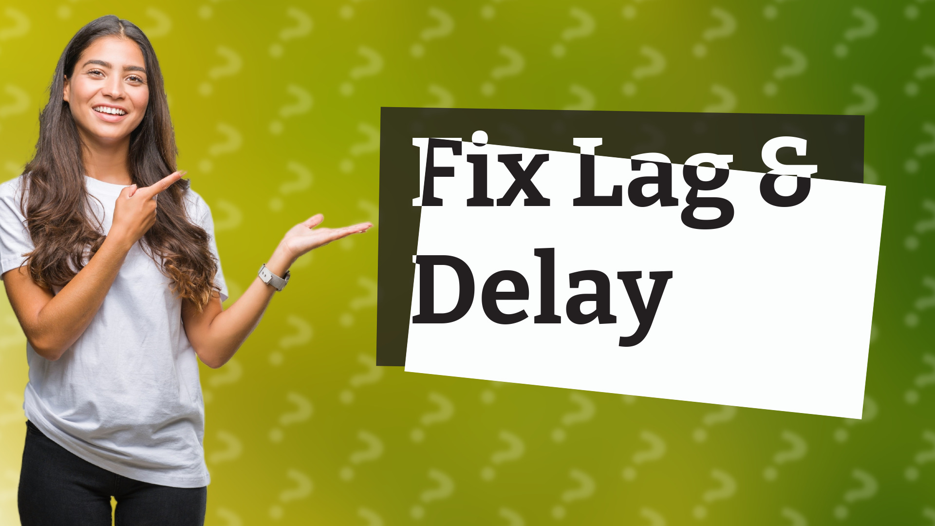 Fix Lag & Delay
