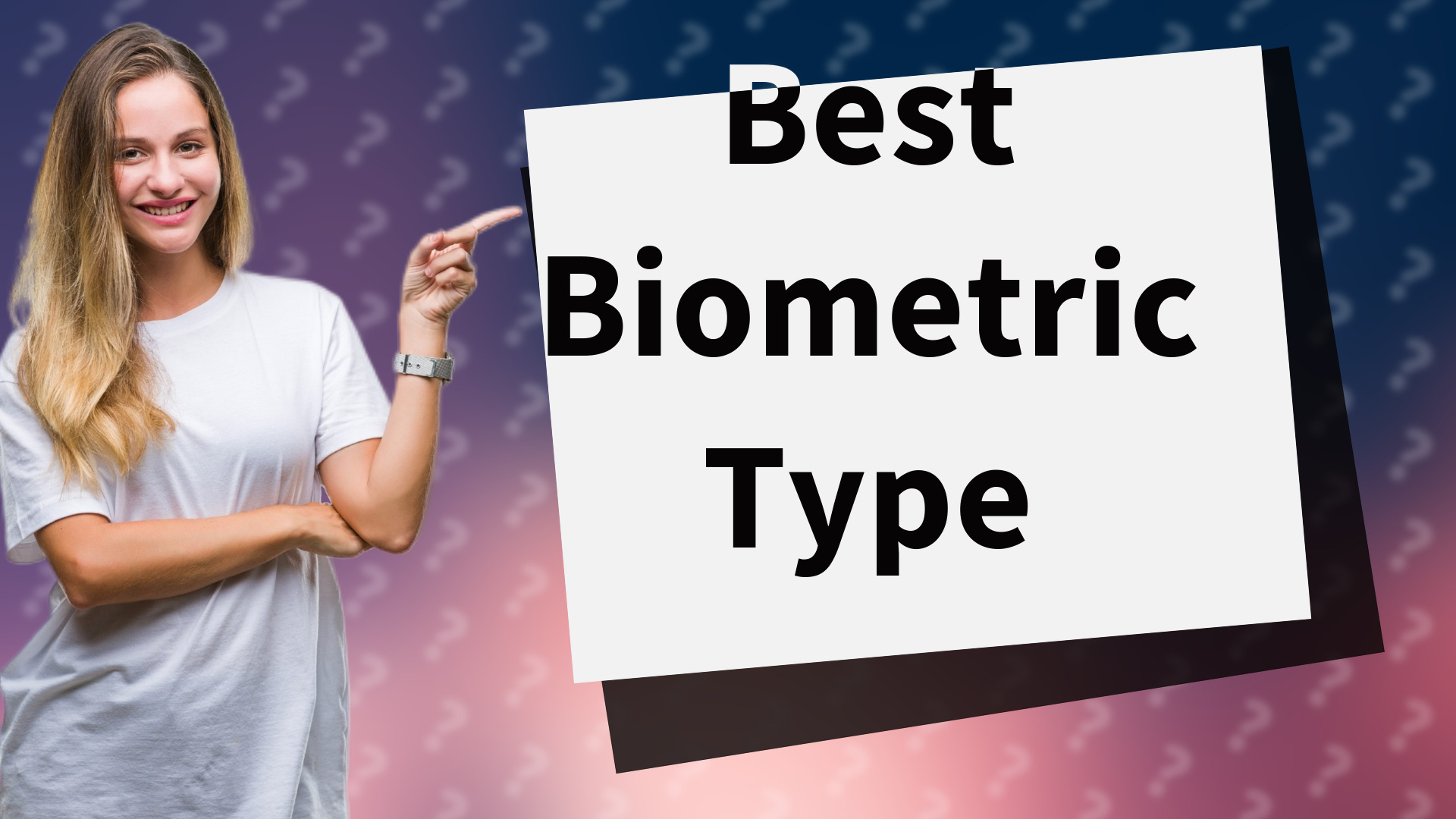 Best Biometric Type