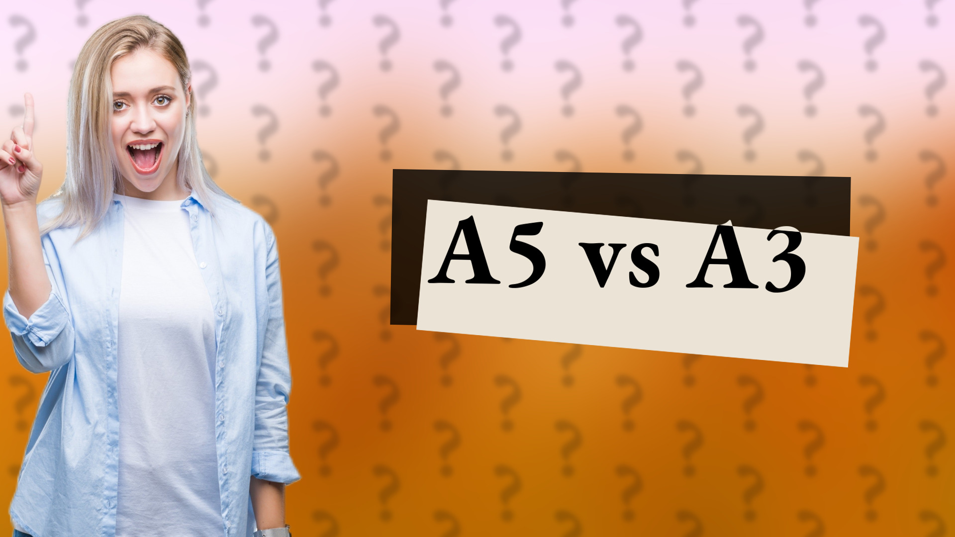 A5 vs A3