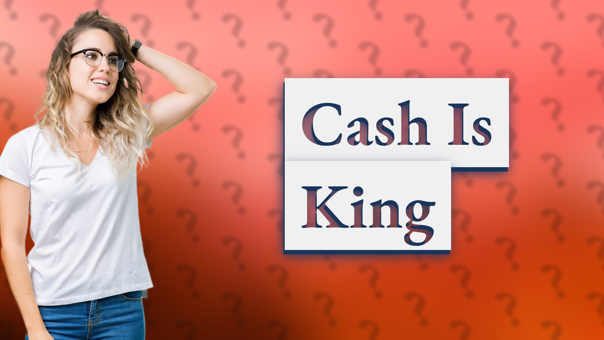 Cash Is King
