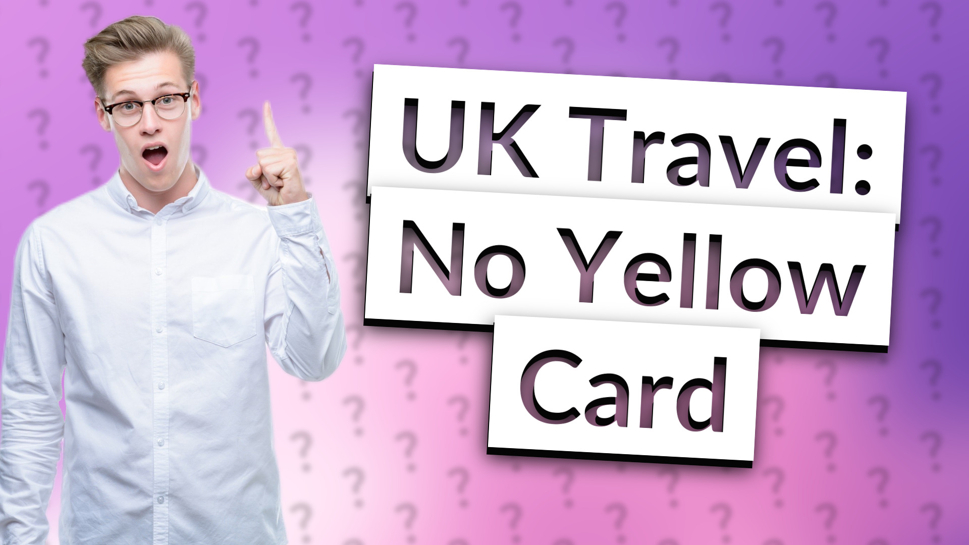 UK Travel: No Yellow Card