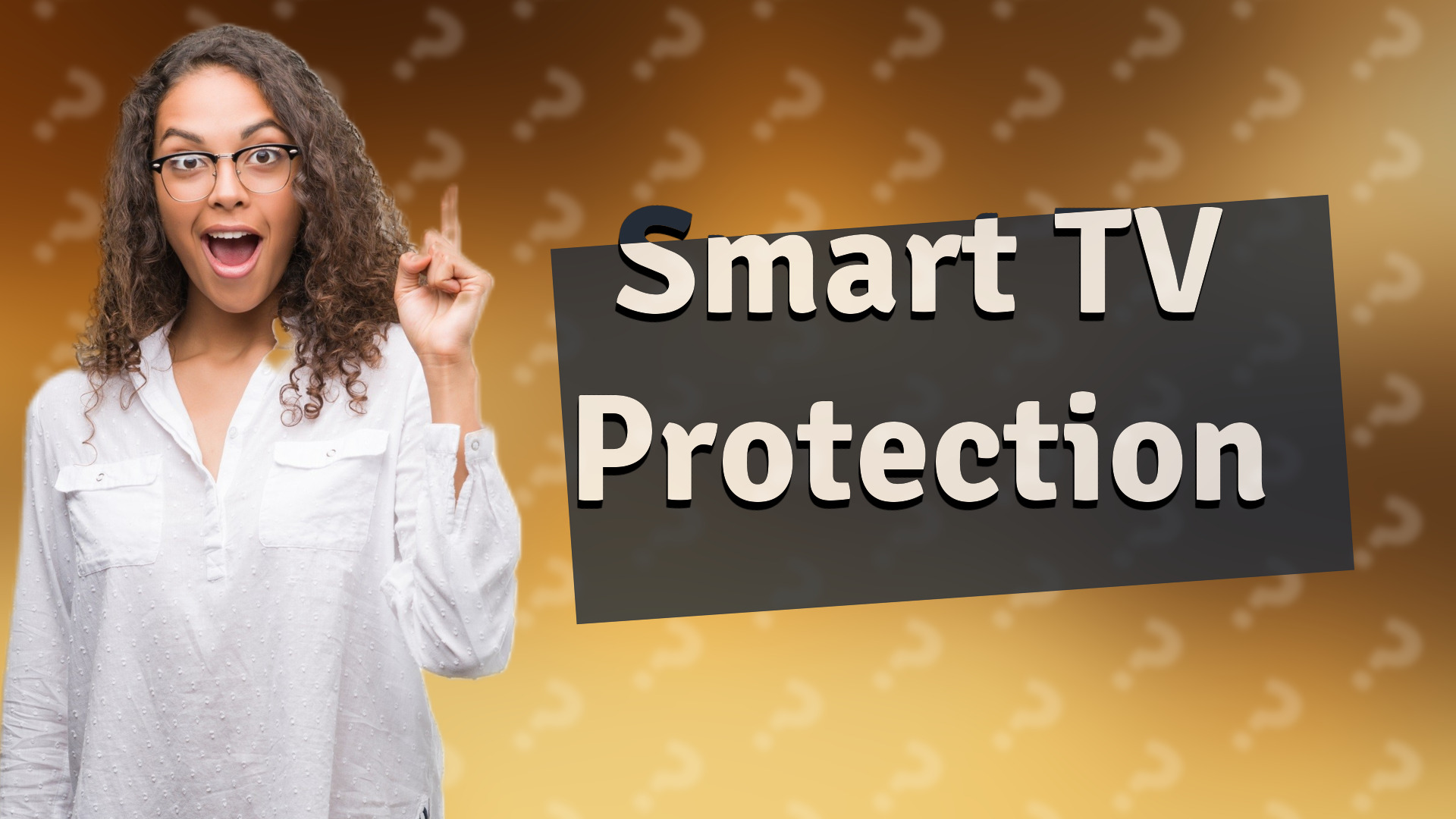 Smart TV Protection