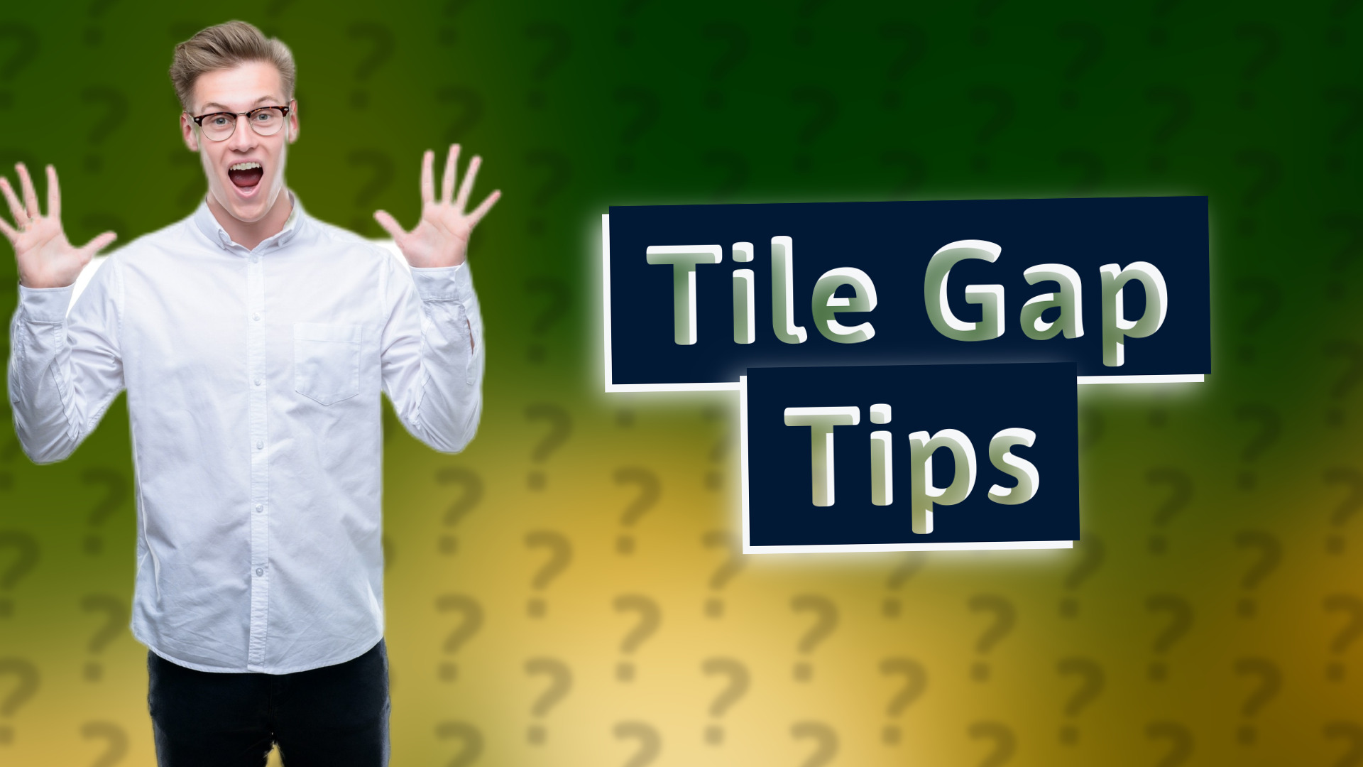 Tile Gap Tips