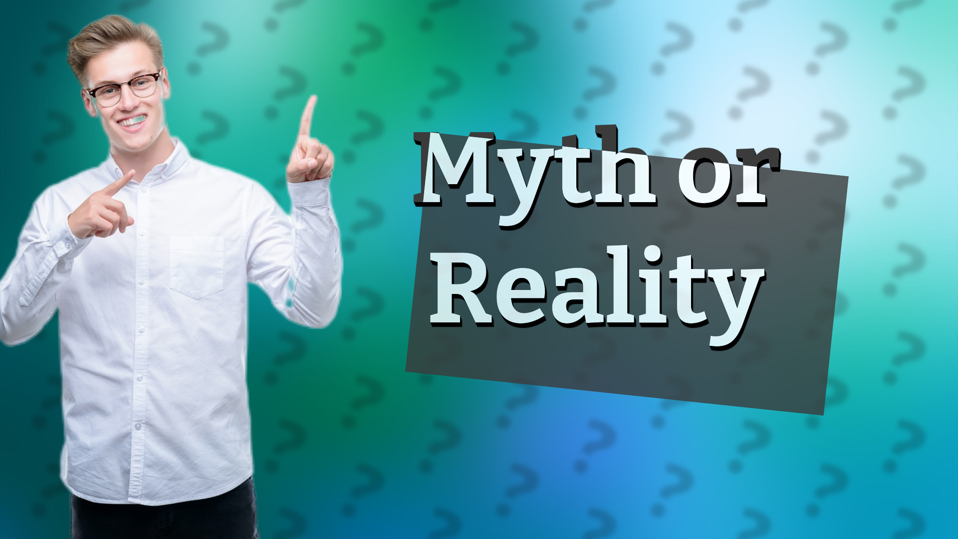 Myth or Reality