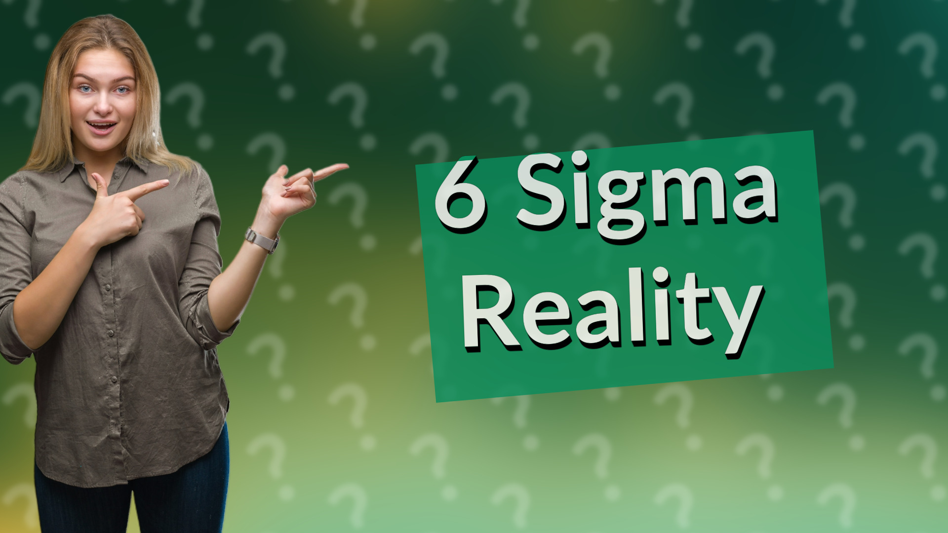 6 Sigma Reality
