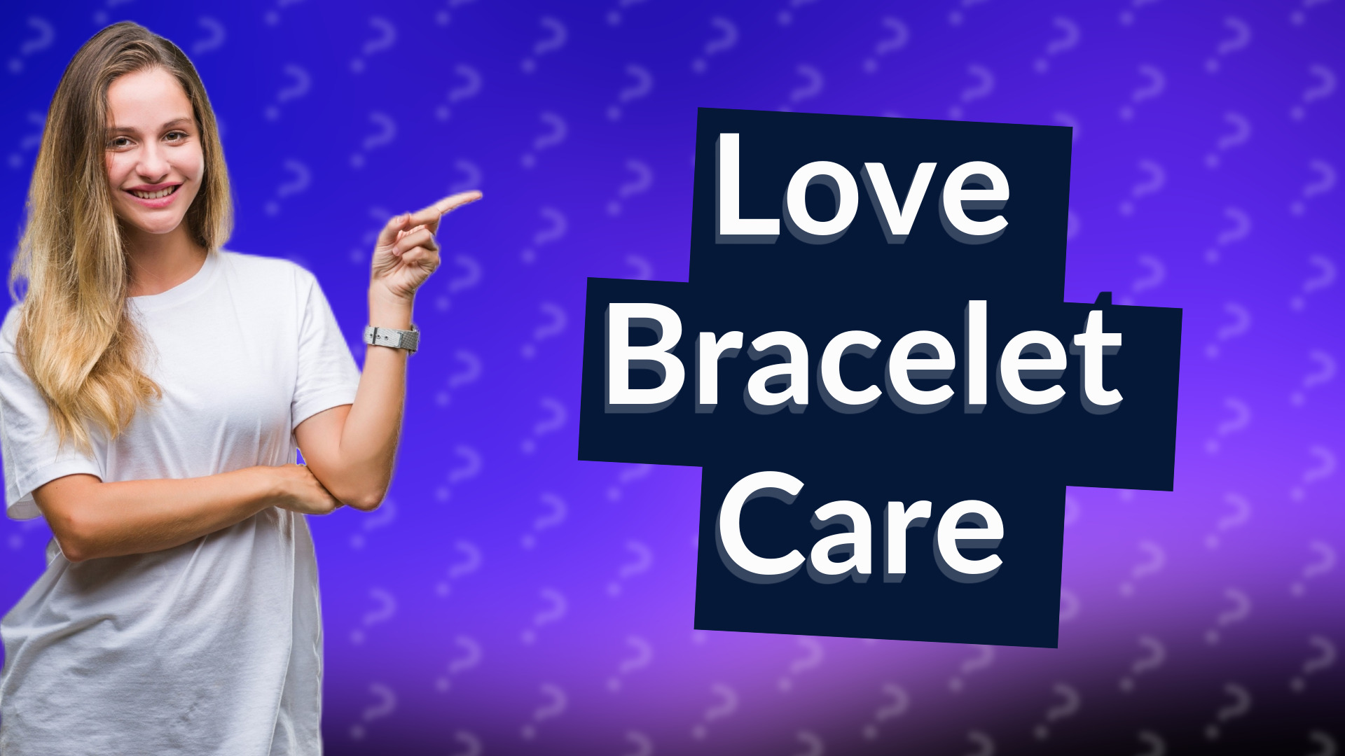 Love Bracelet Care