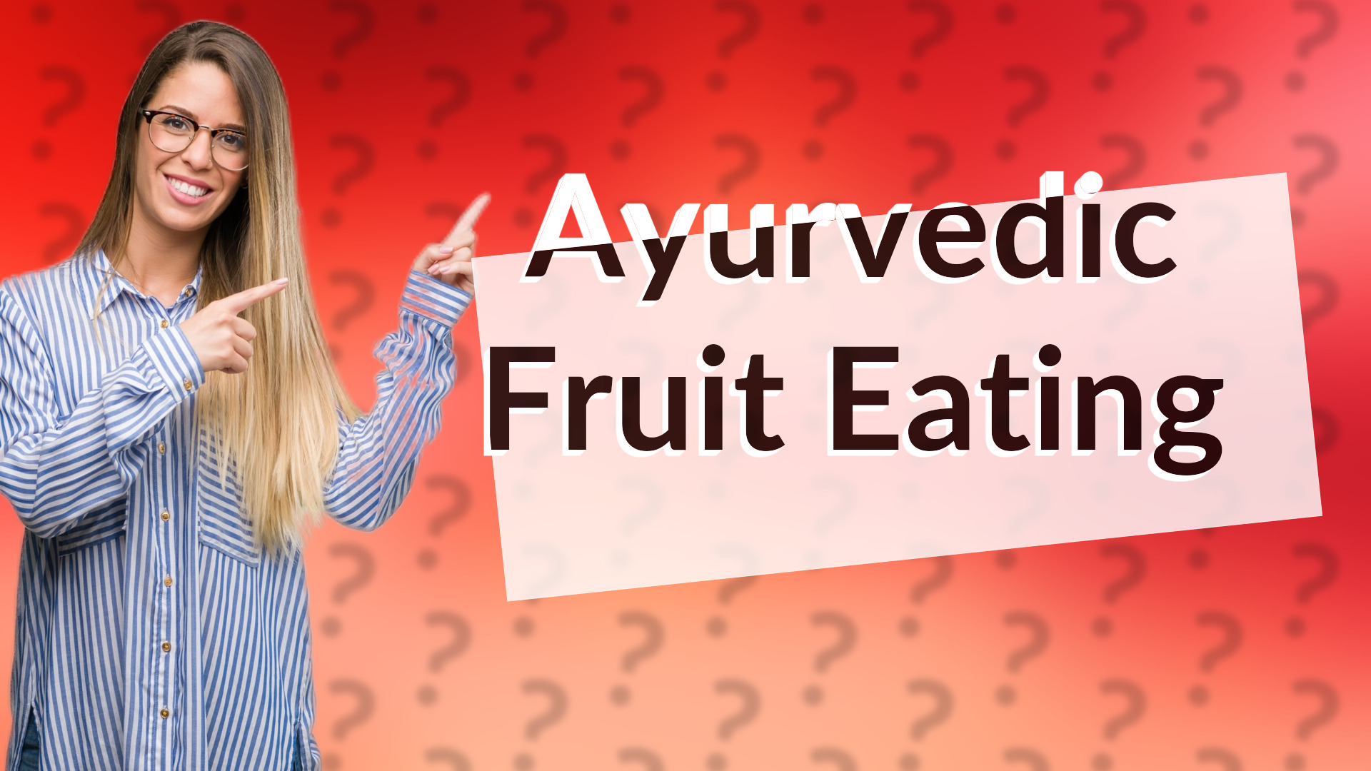 Ayurvedic Fruit Eating