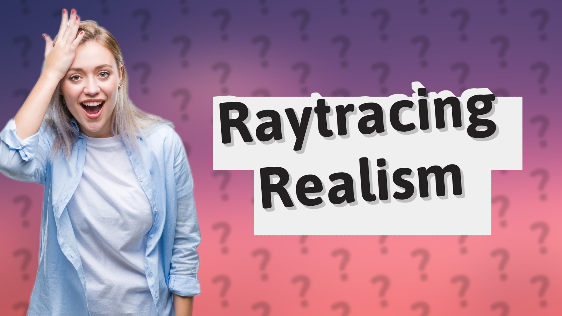 Raytracing Realism