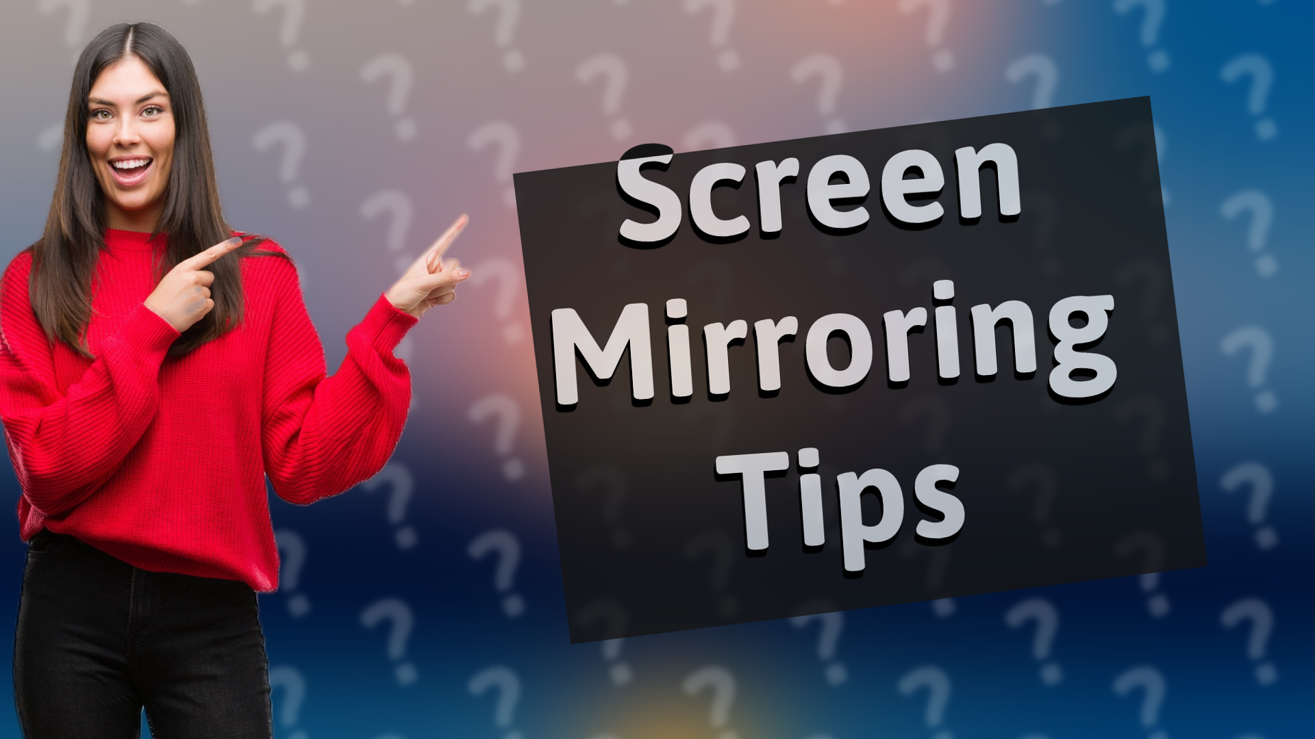 Screen Mirroring Tips