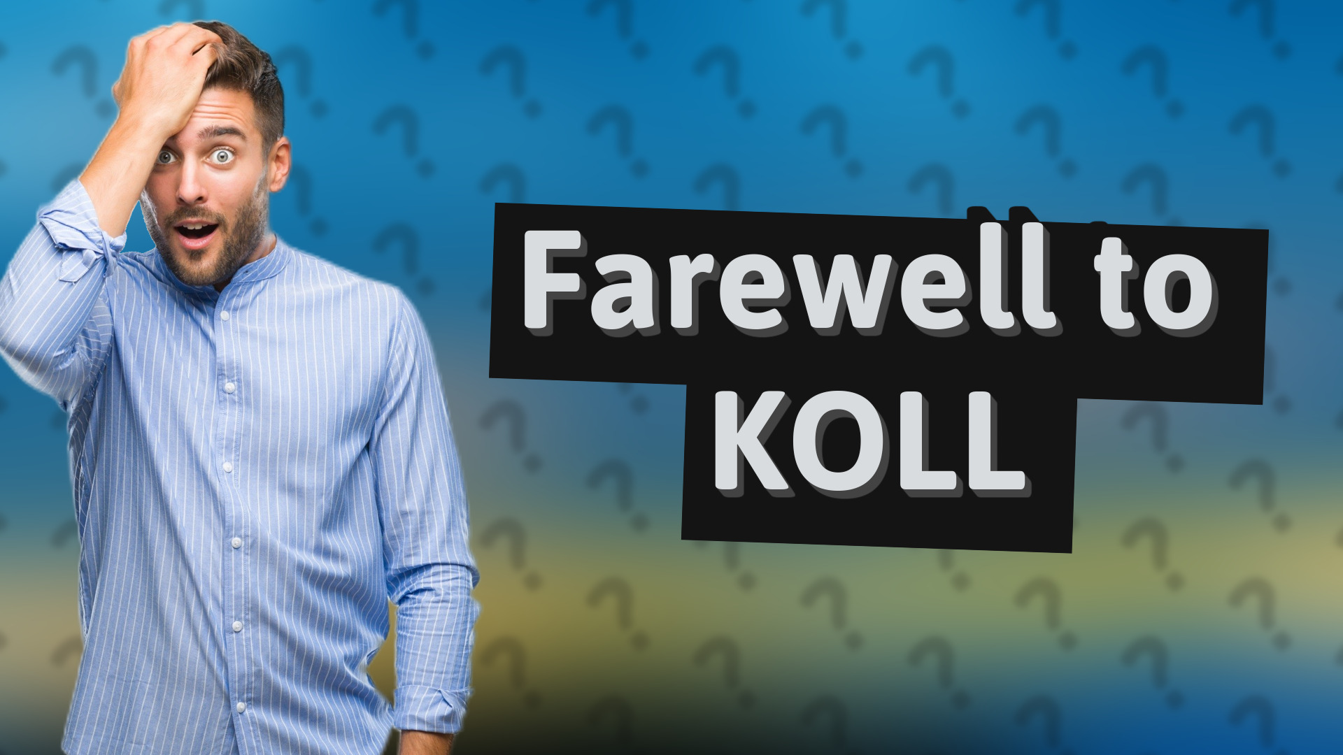 Farewell to KOLL