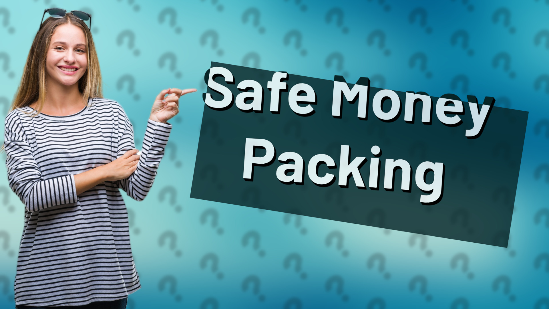 Safe Money Packing