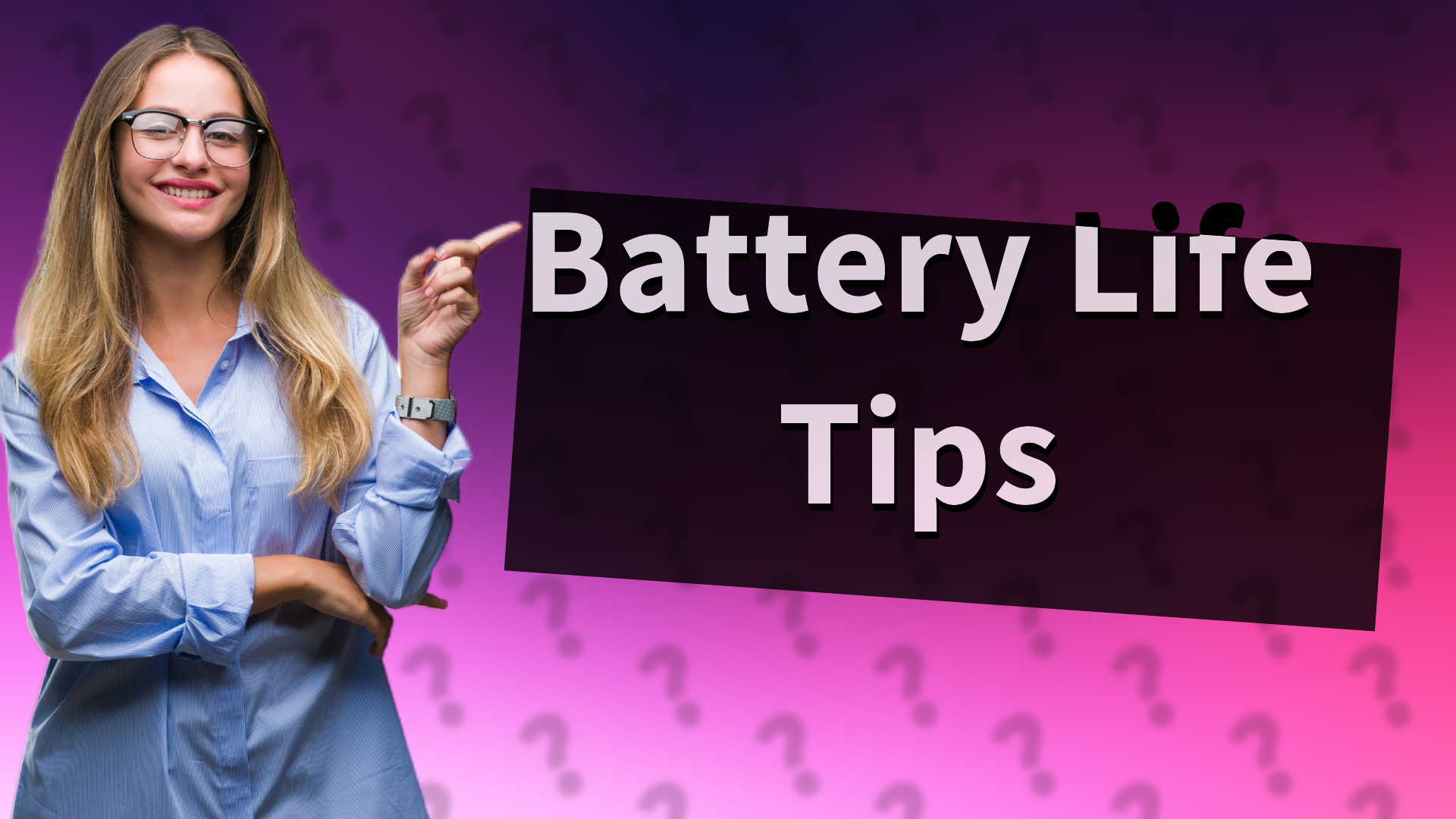 Battery Life Tips