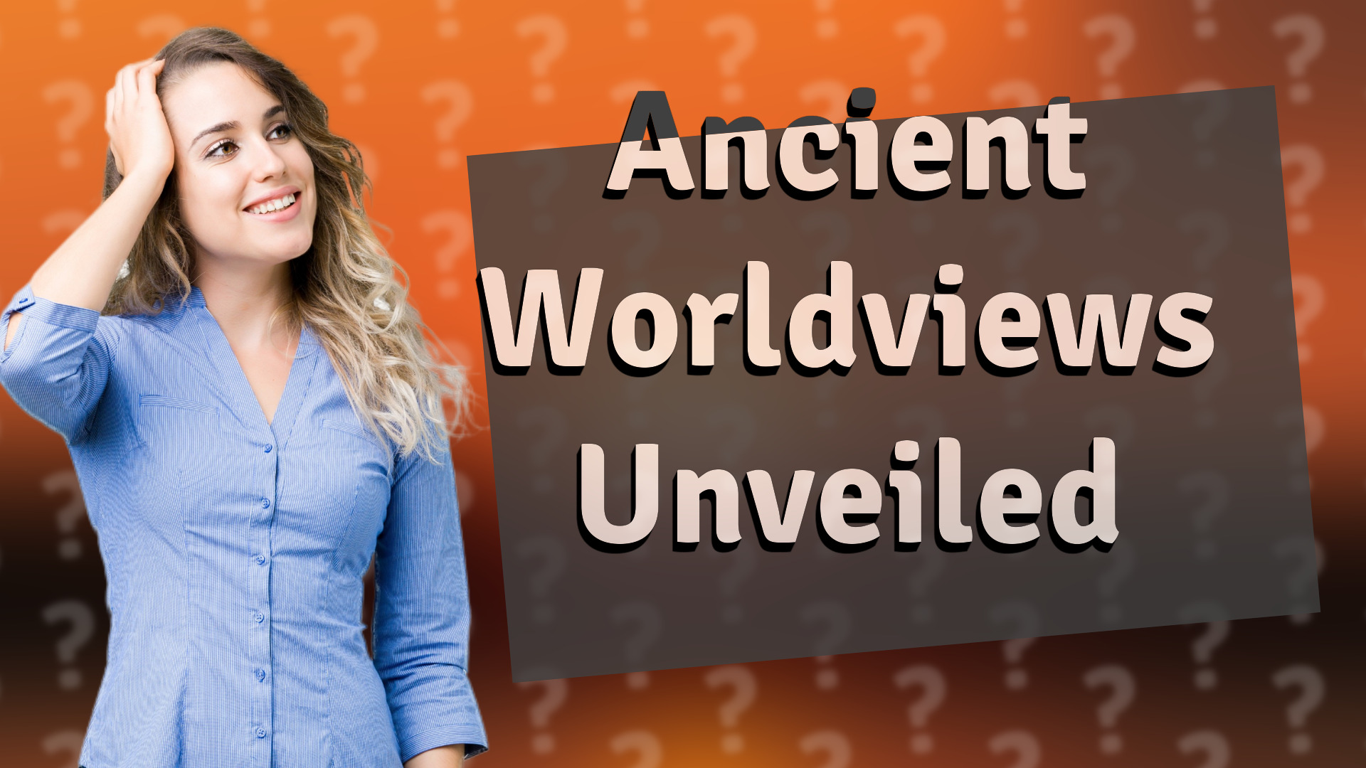 Ancient Worldviews Unveiled