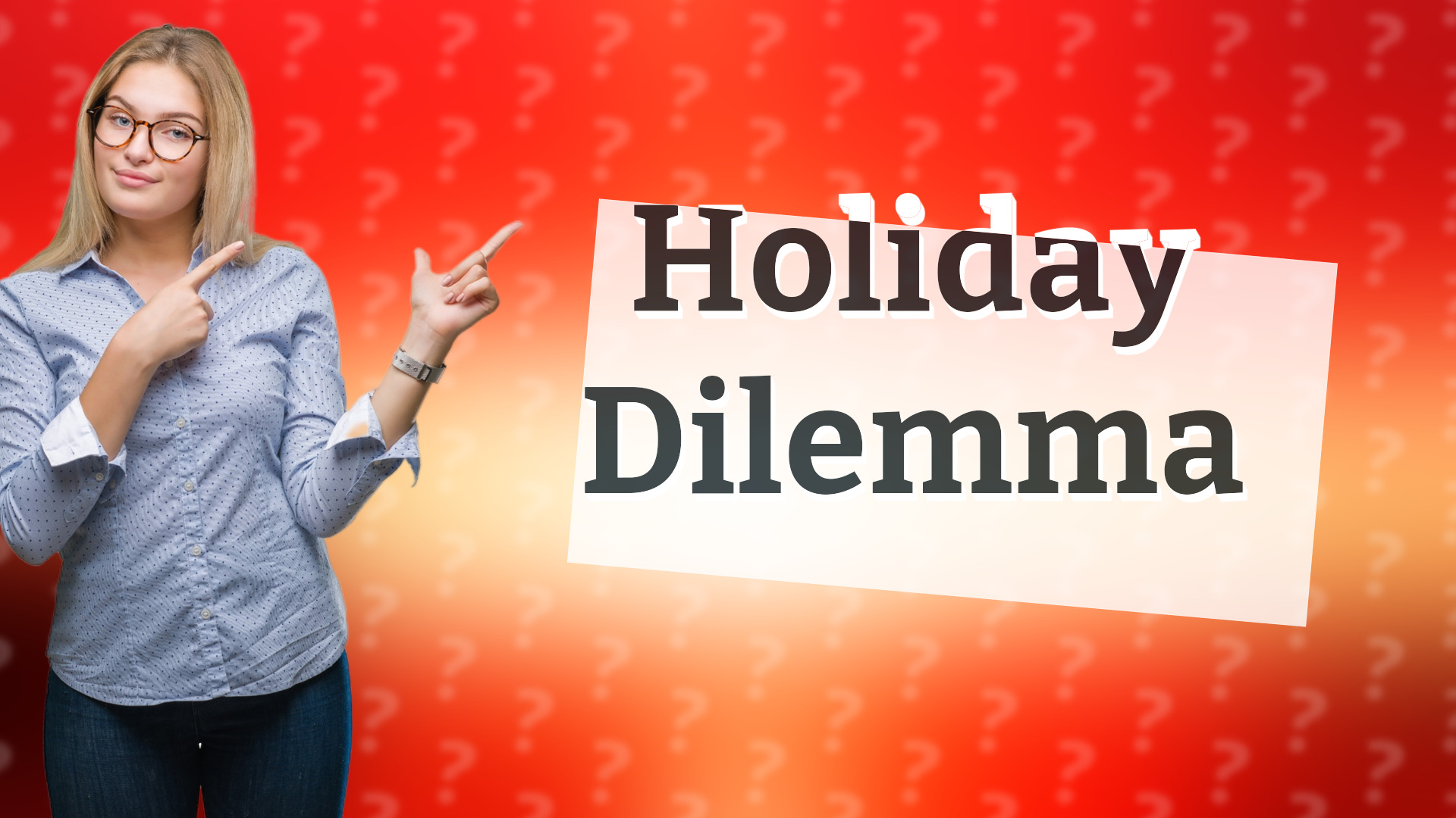 Holiday Dilemma