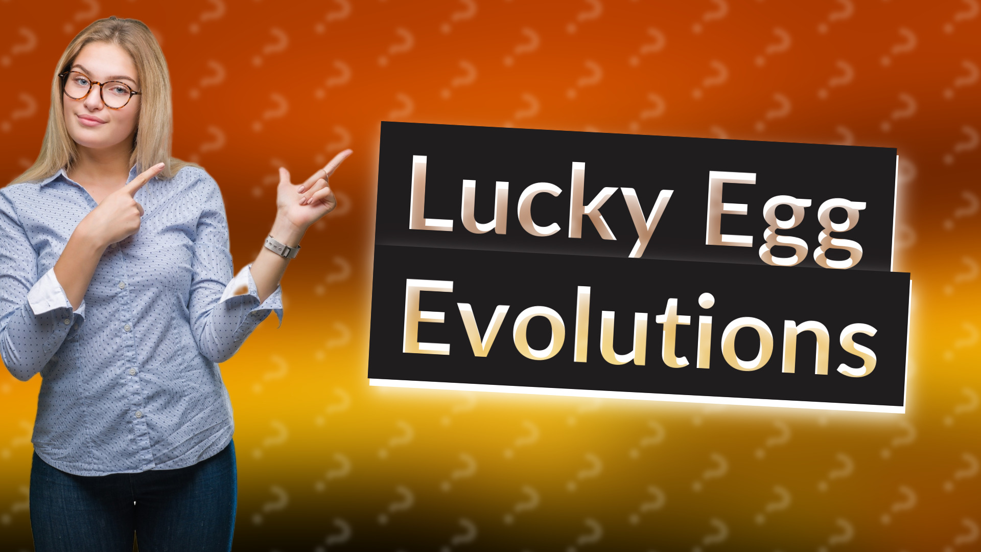 Lucky Egg Evolutions