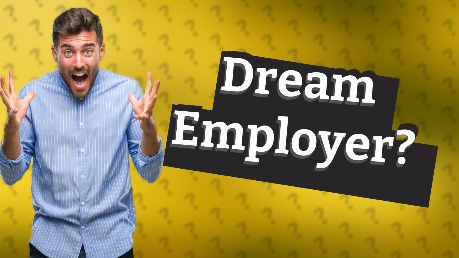 Dream Employer?
