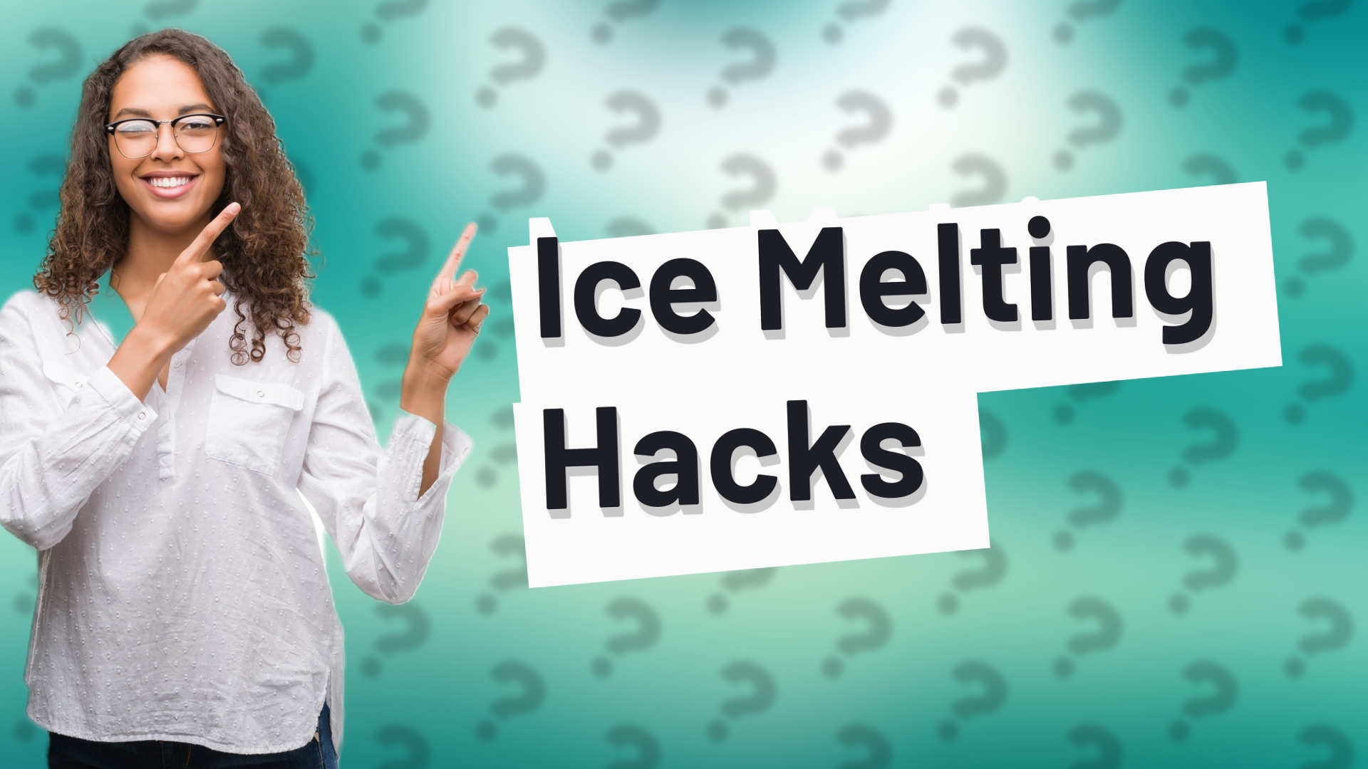 Ice Melting Hacks