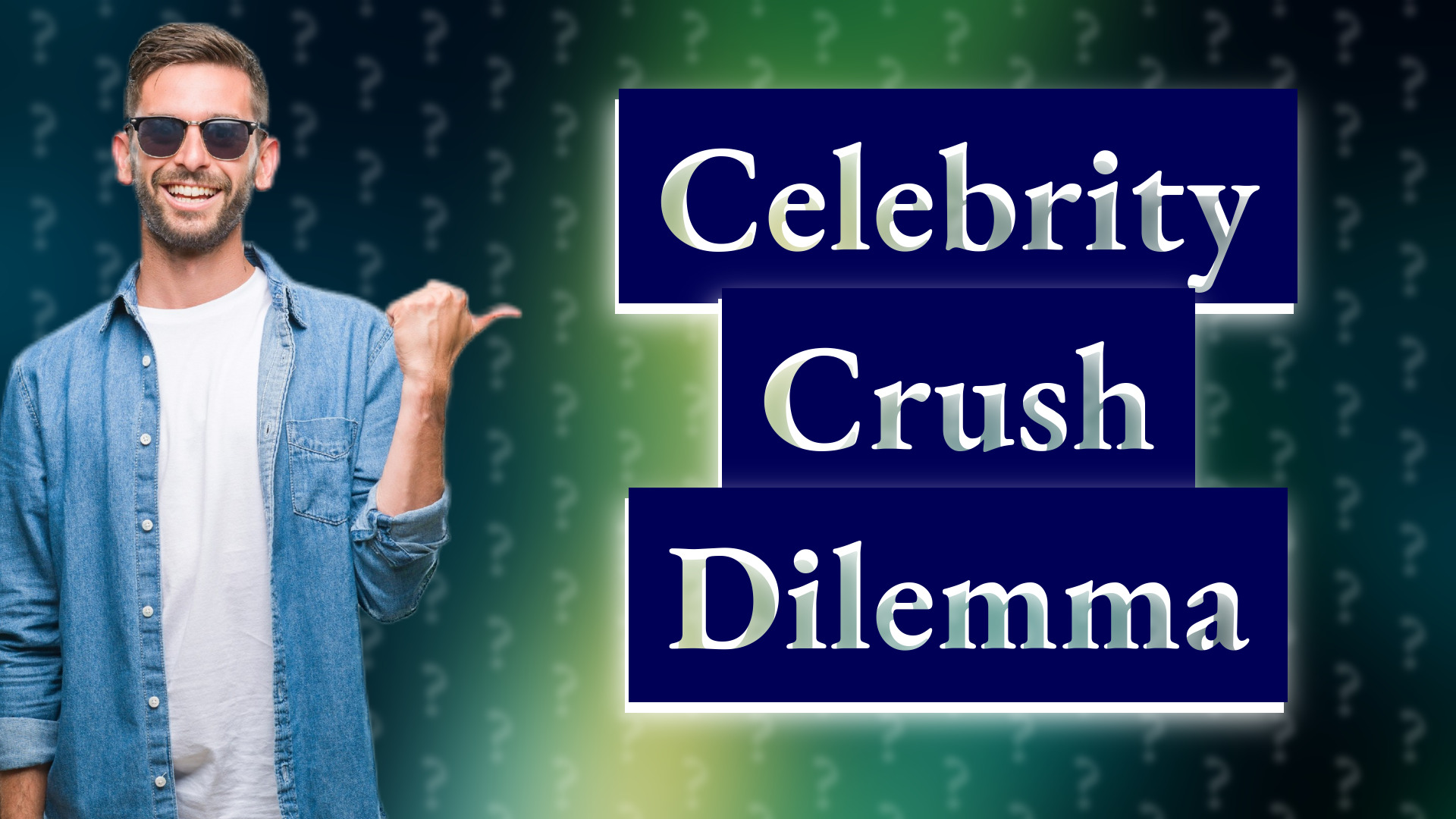 Celebrity Crush Dilemma