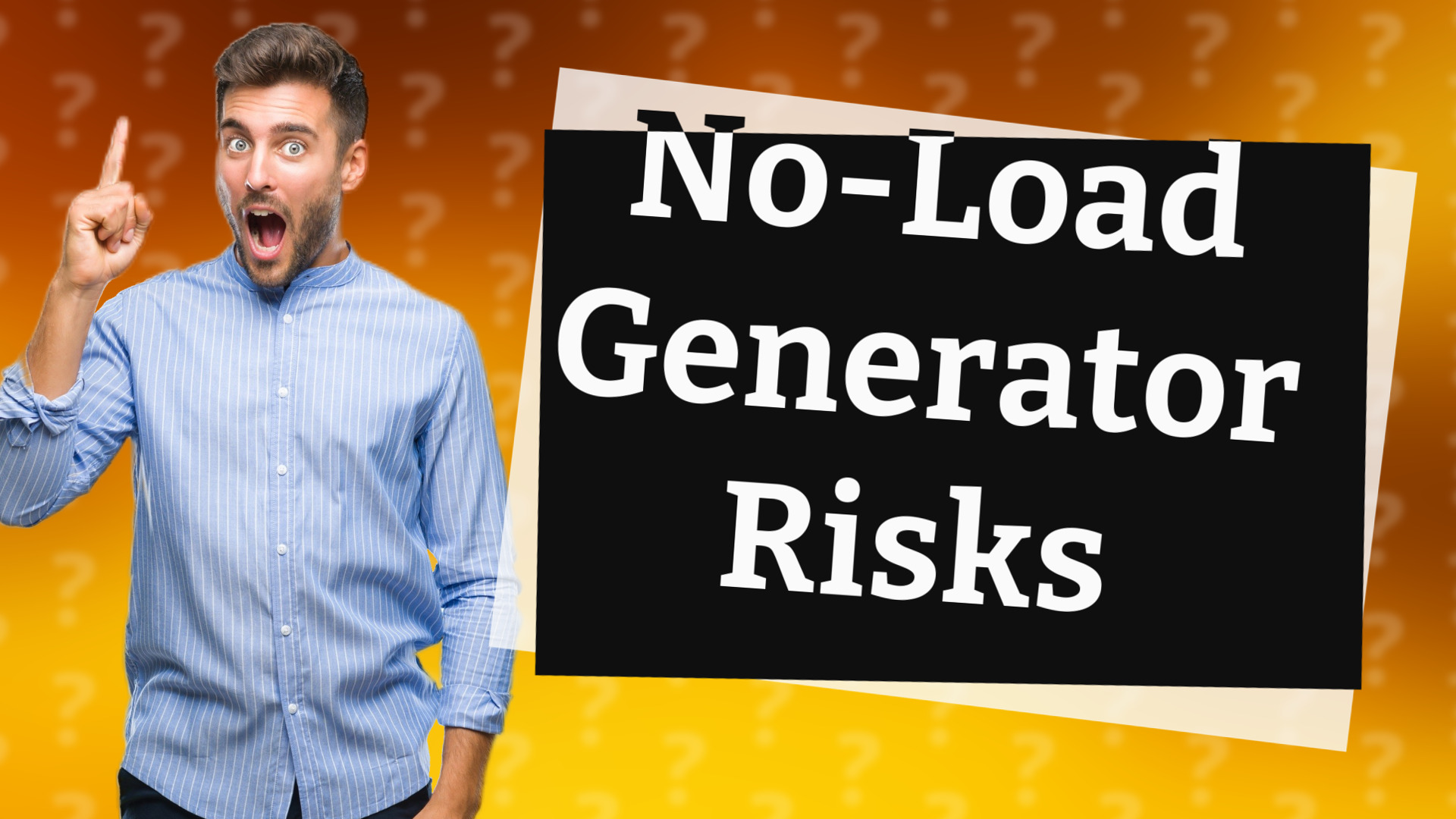 No-Load Generator Risks