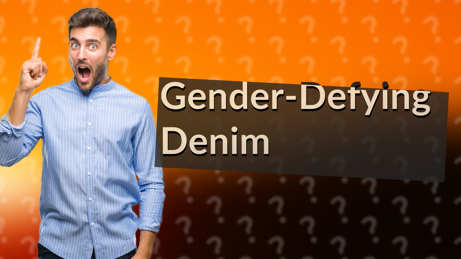 Gender-Defying Denim