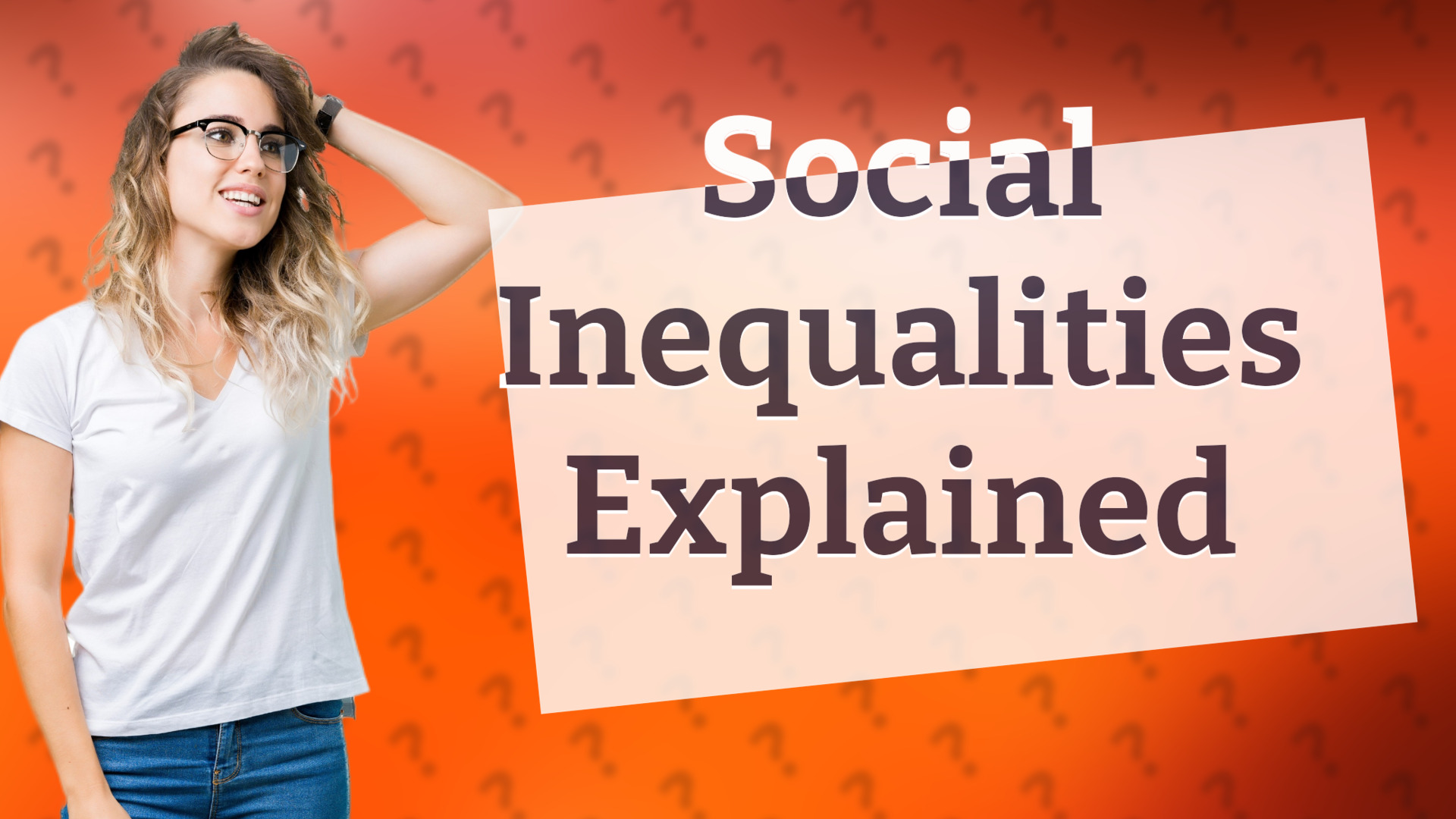 Social Inequalities Explained