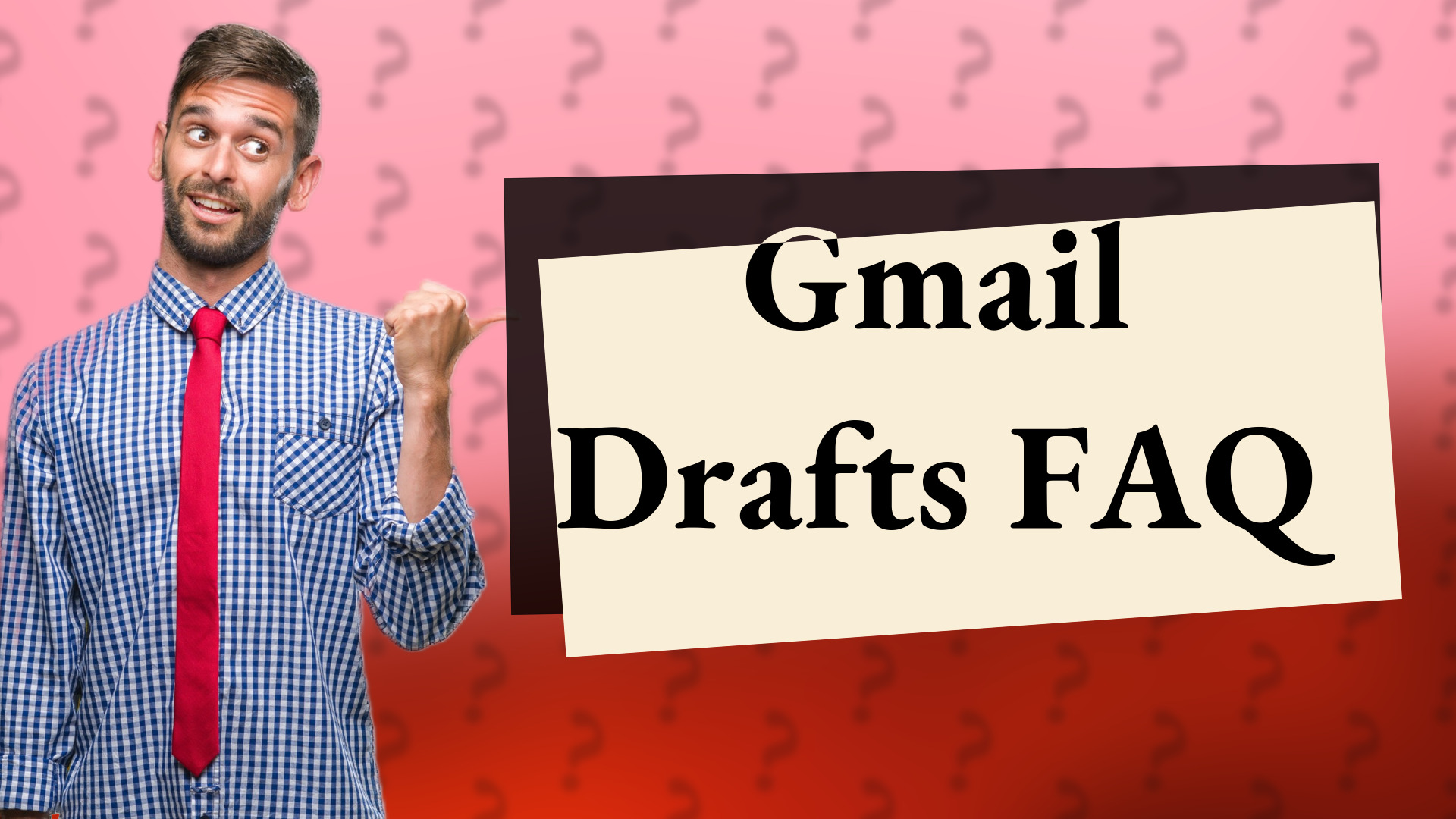 Gmail Drafts FAQ