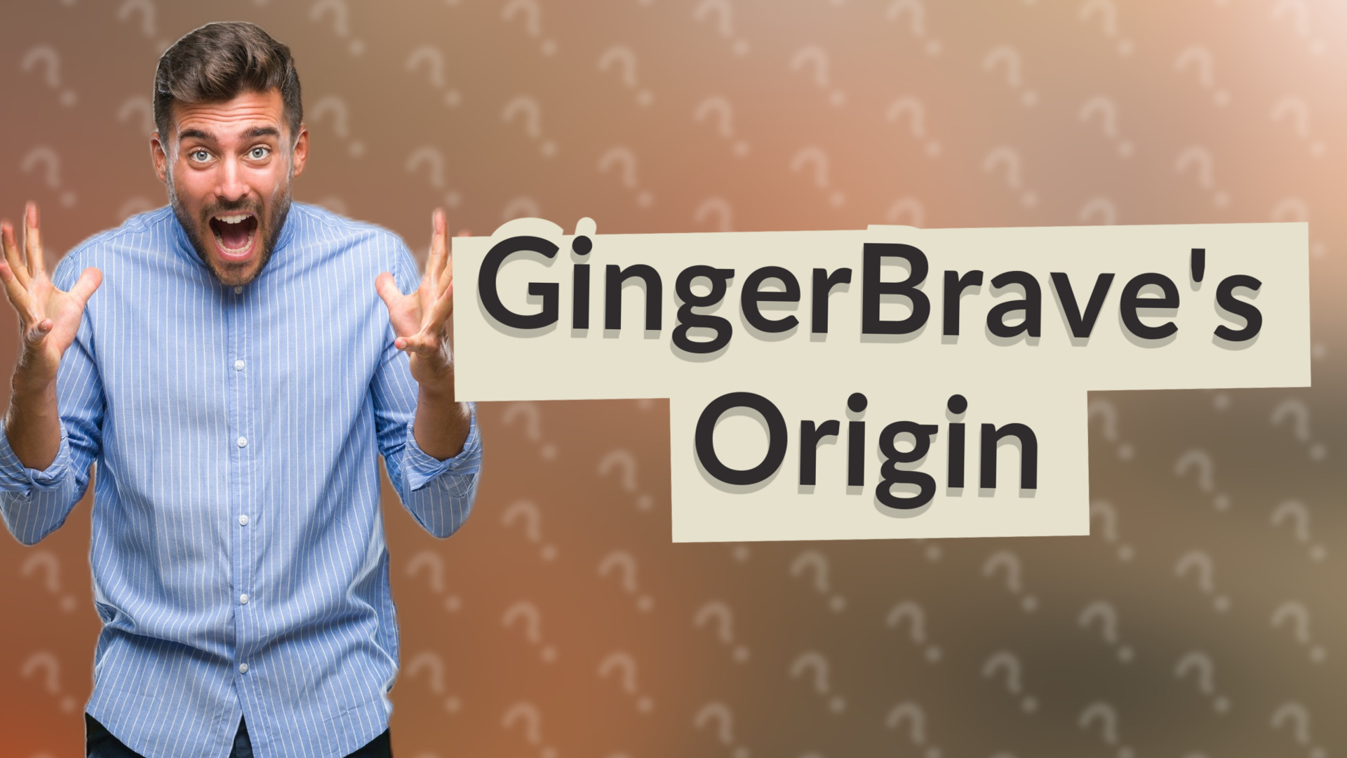 GingerBrave's Origin