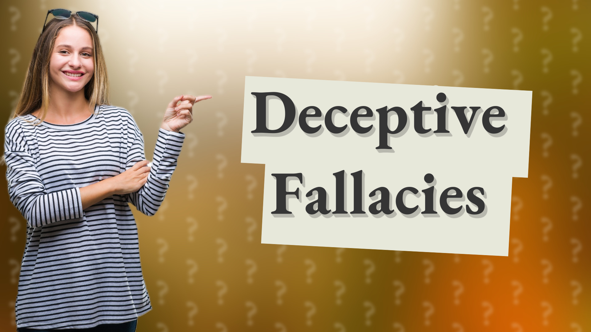 Deceptive Fallacies
