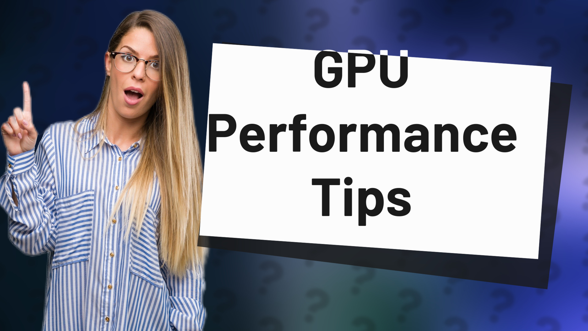 GPU Performance Tips