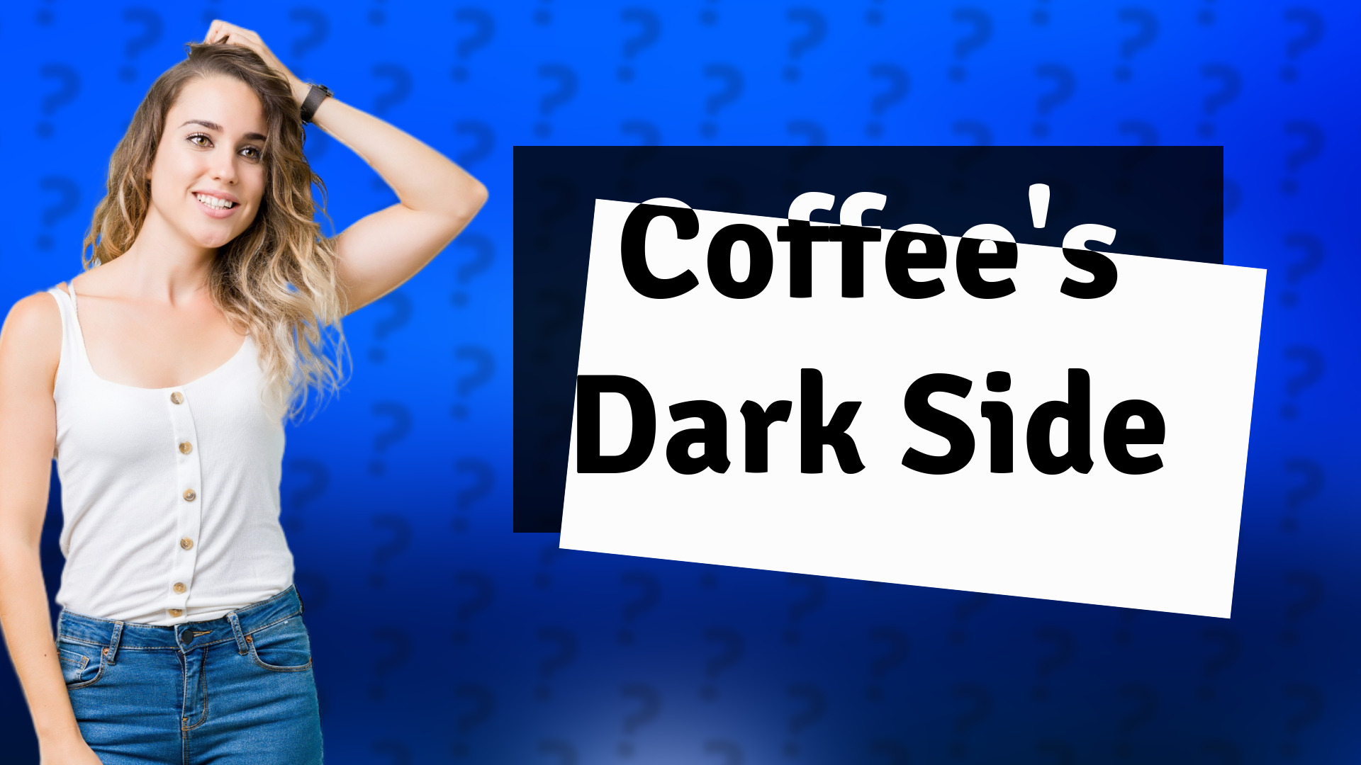 Coffee's Dark Side