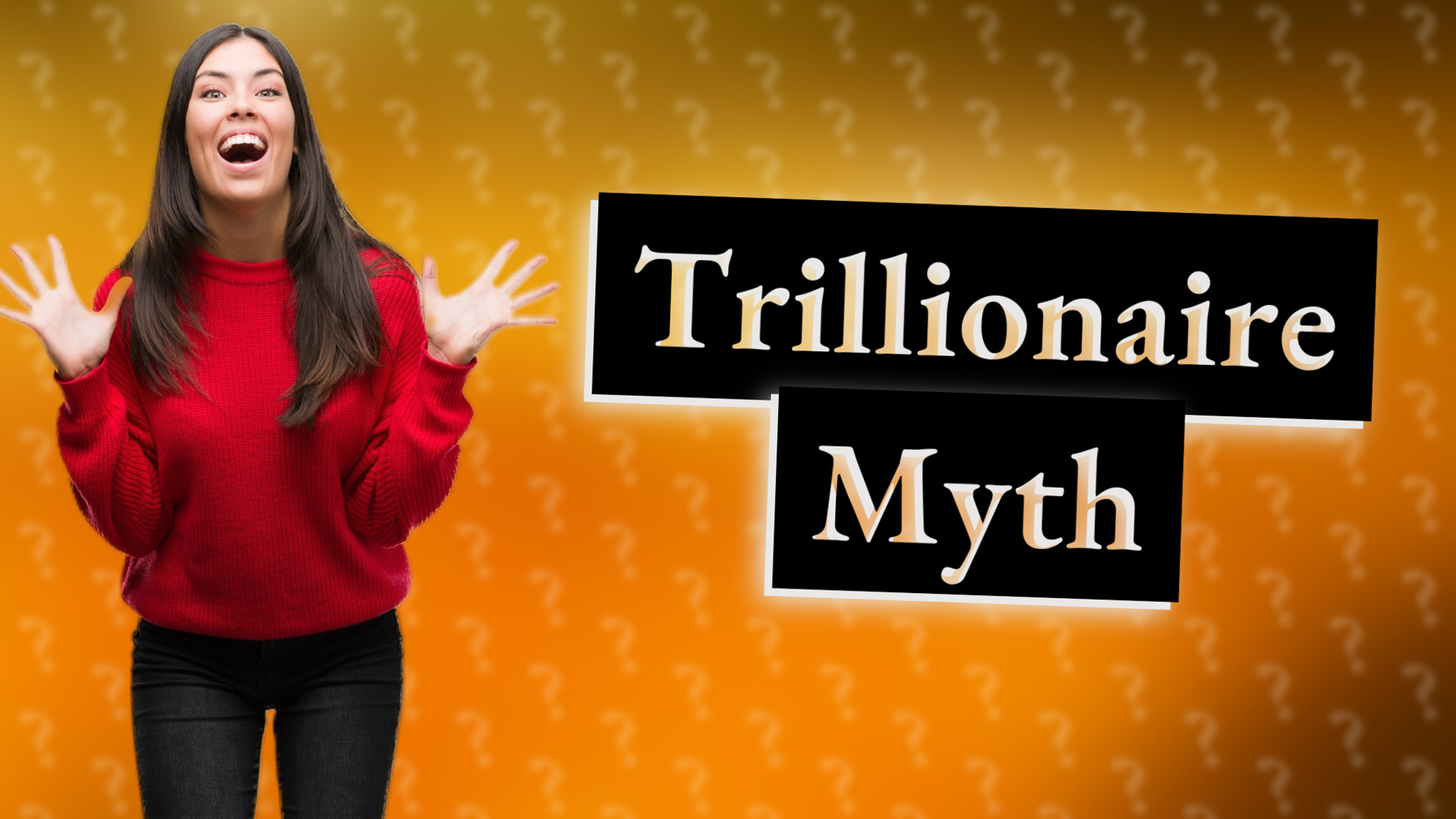 Trillionaire Myth