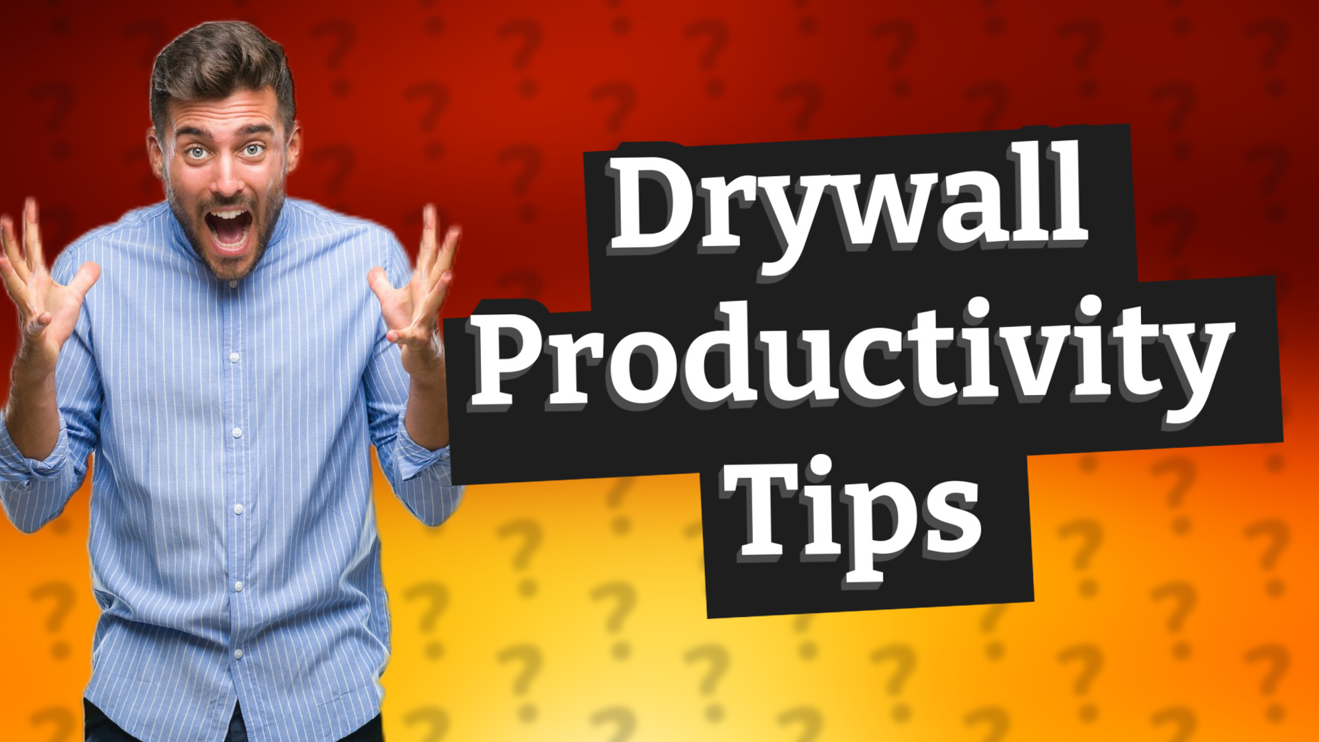 Drywall Productivity Tips