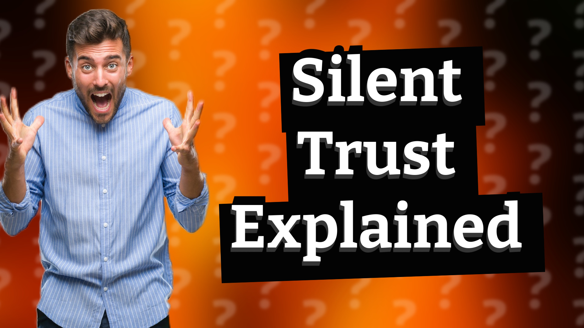 Silent Trust Explained