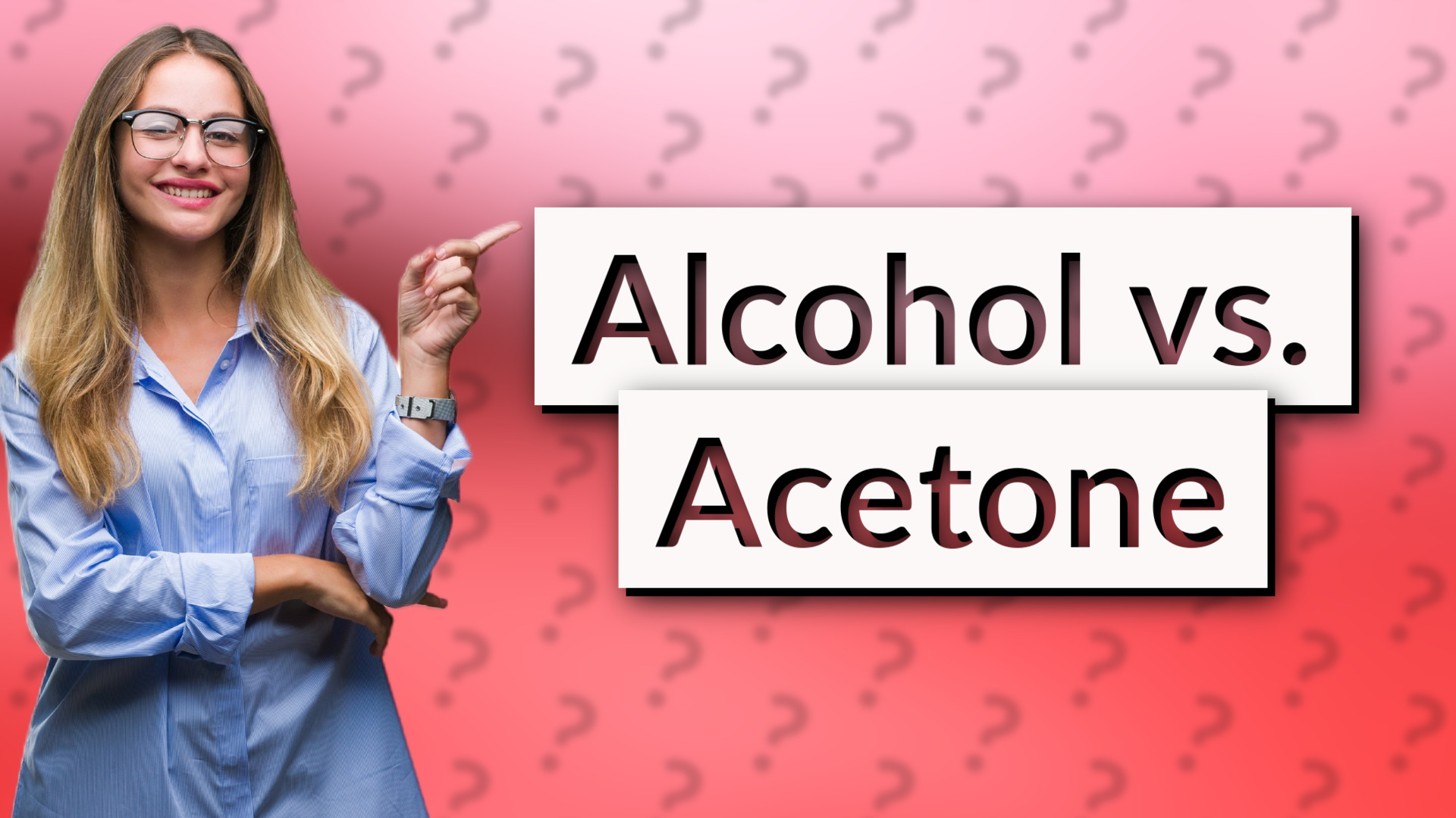 Alcohol vs. Acetone