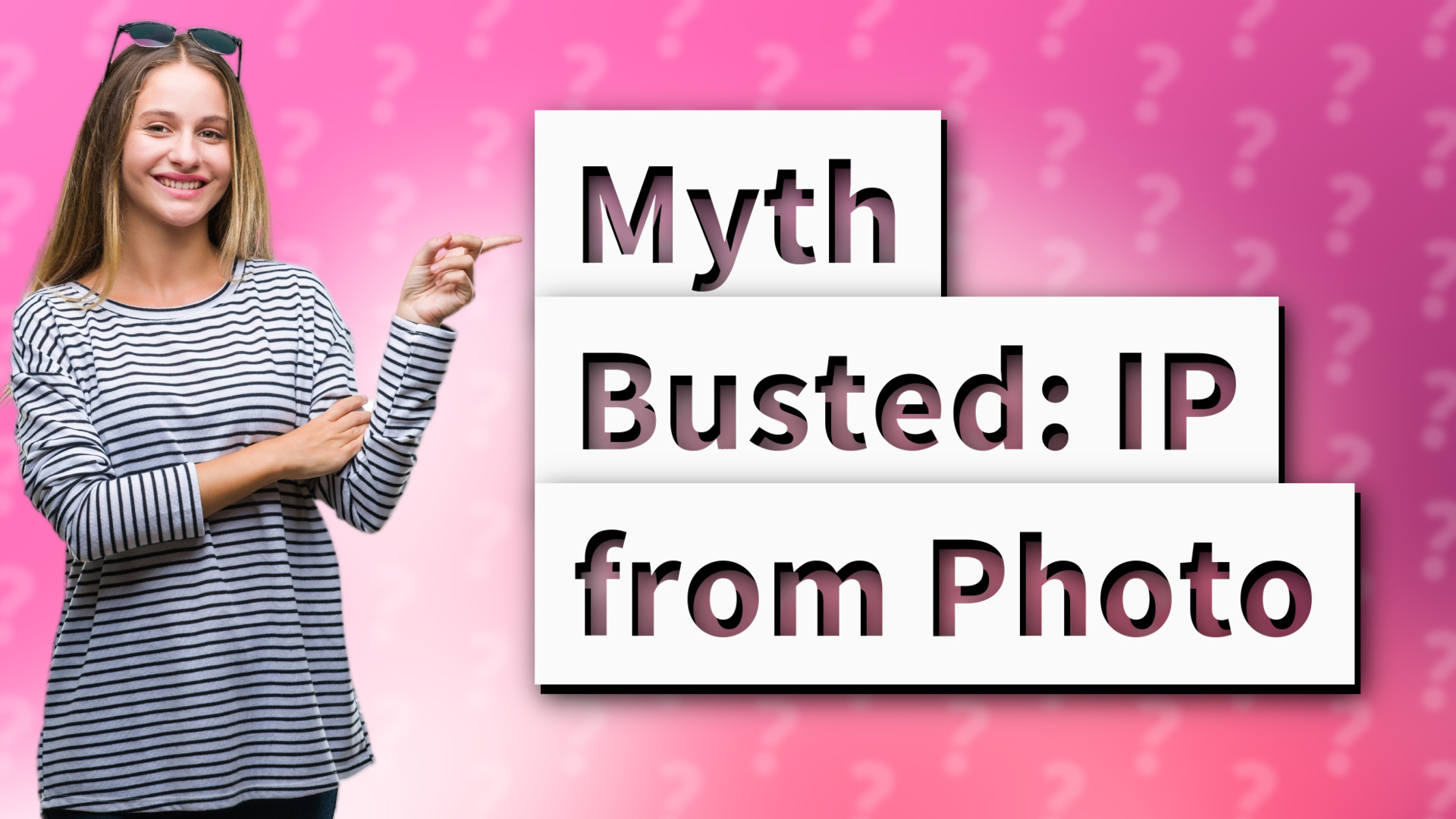 Myth Busted: IP from Photo