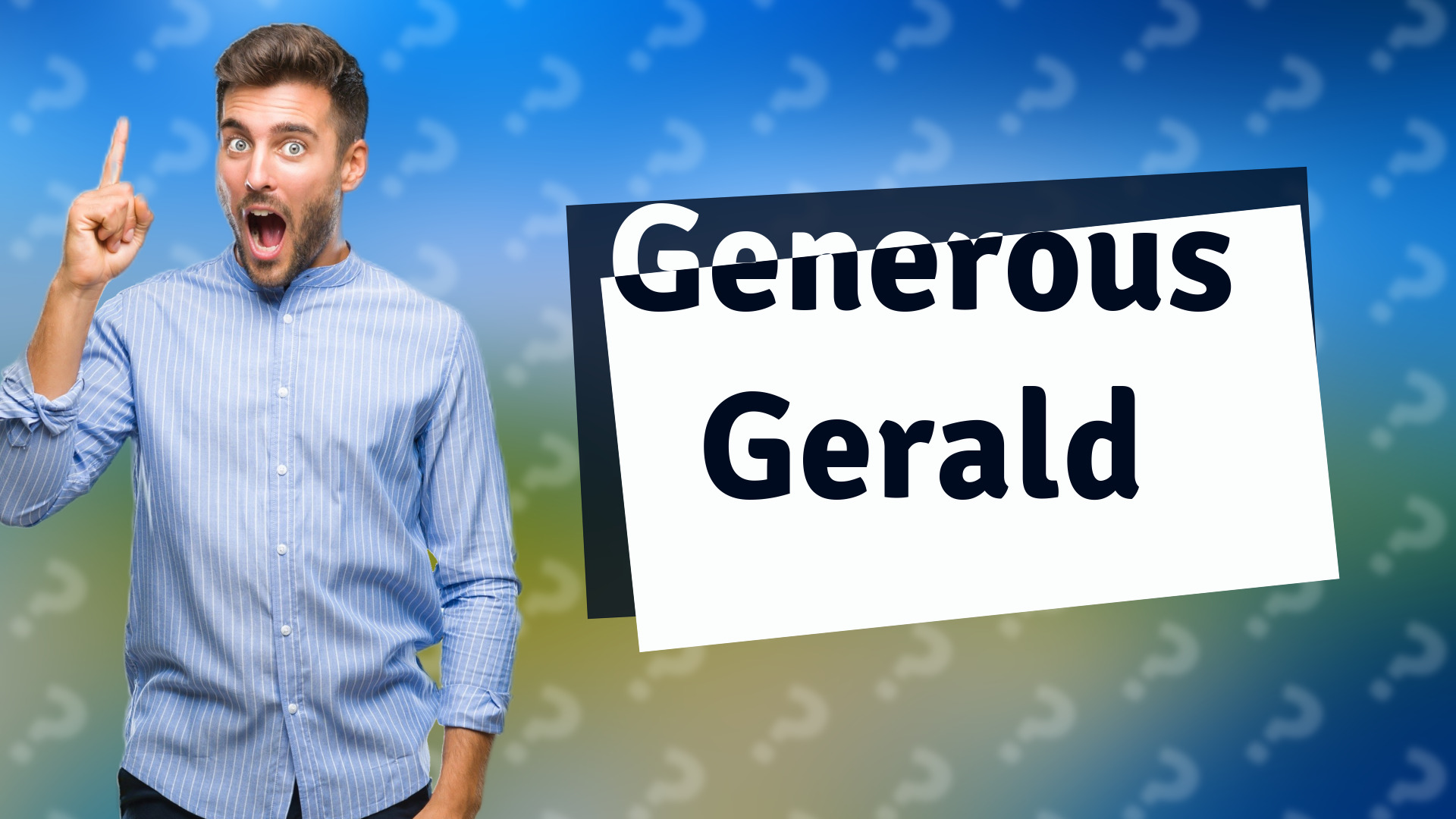 Generous Gerald