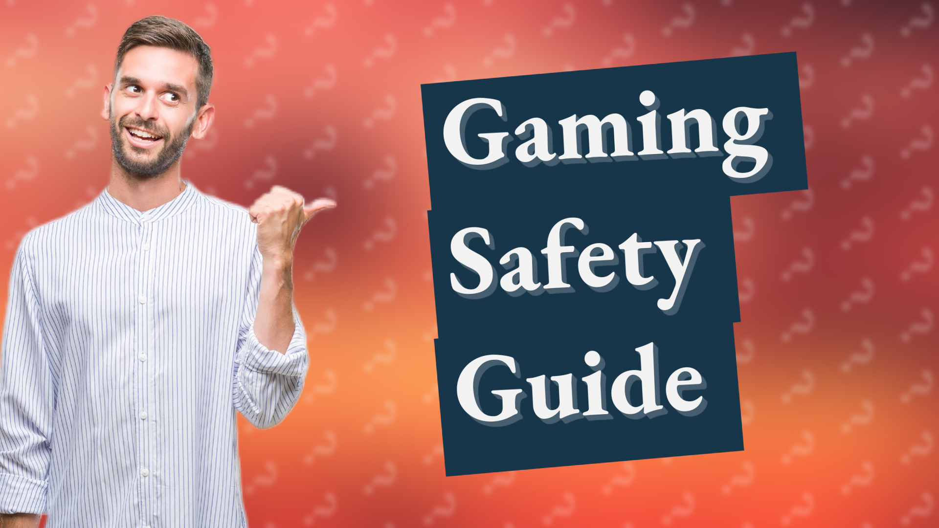 Gaming Safety Guide