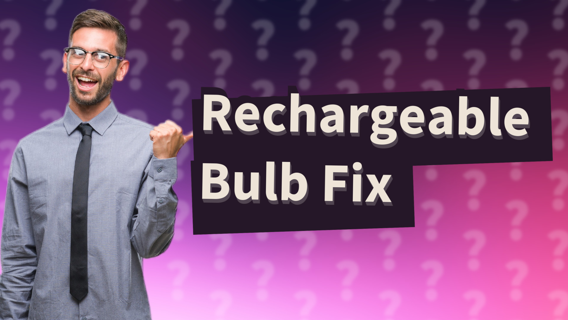 Rechargeable Bulb Fix