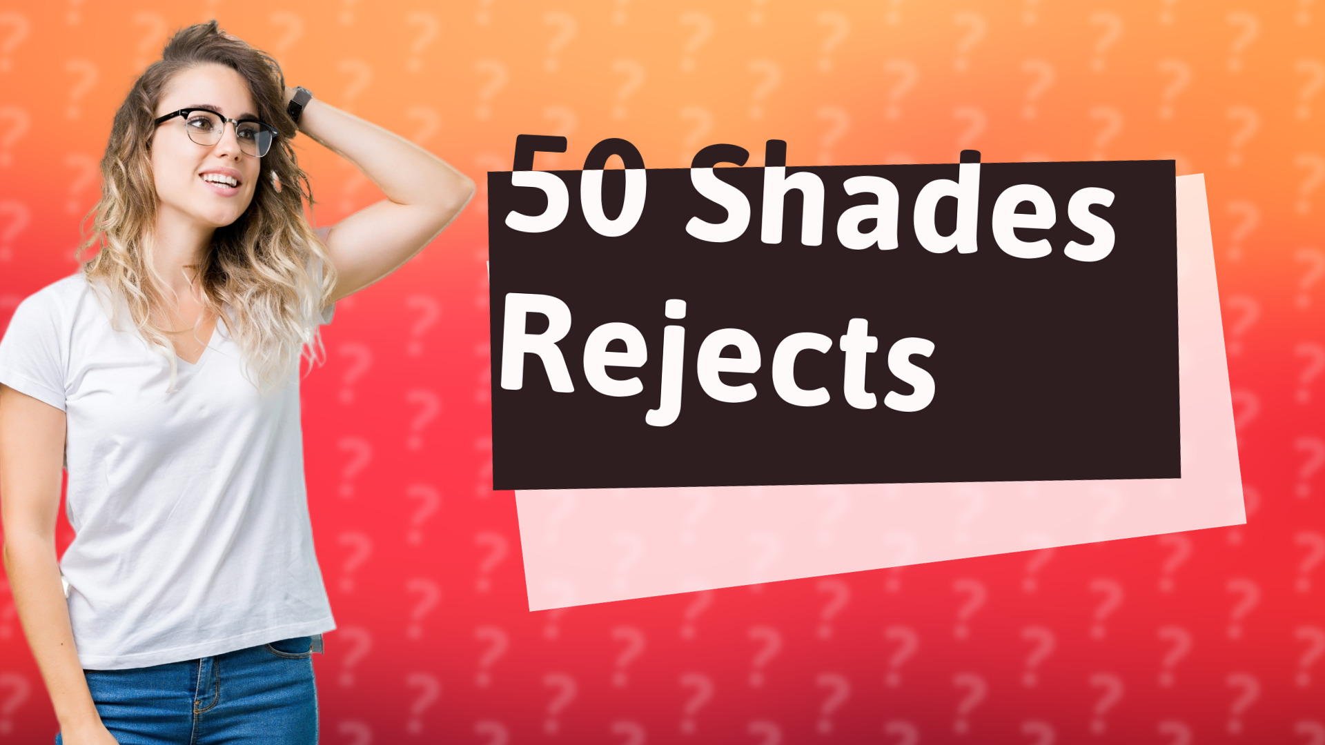 50 Shades Rejects
