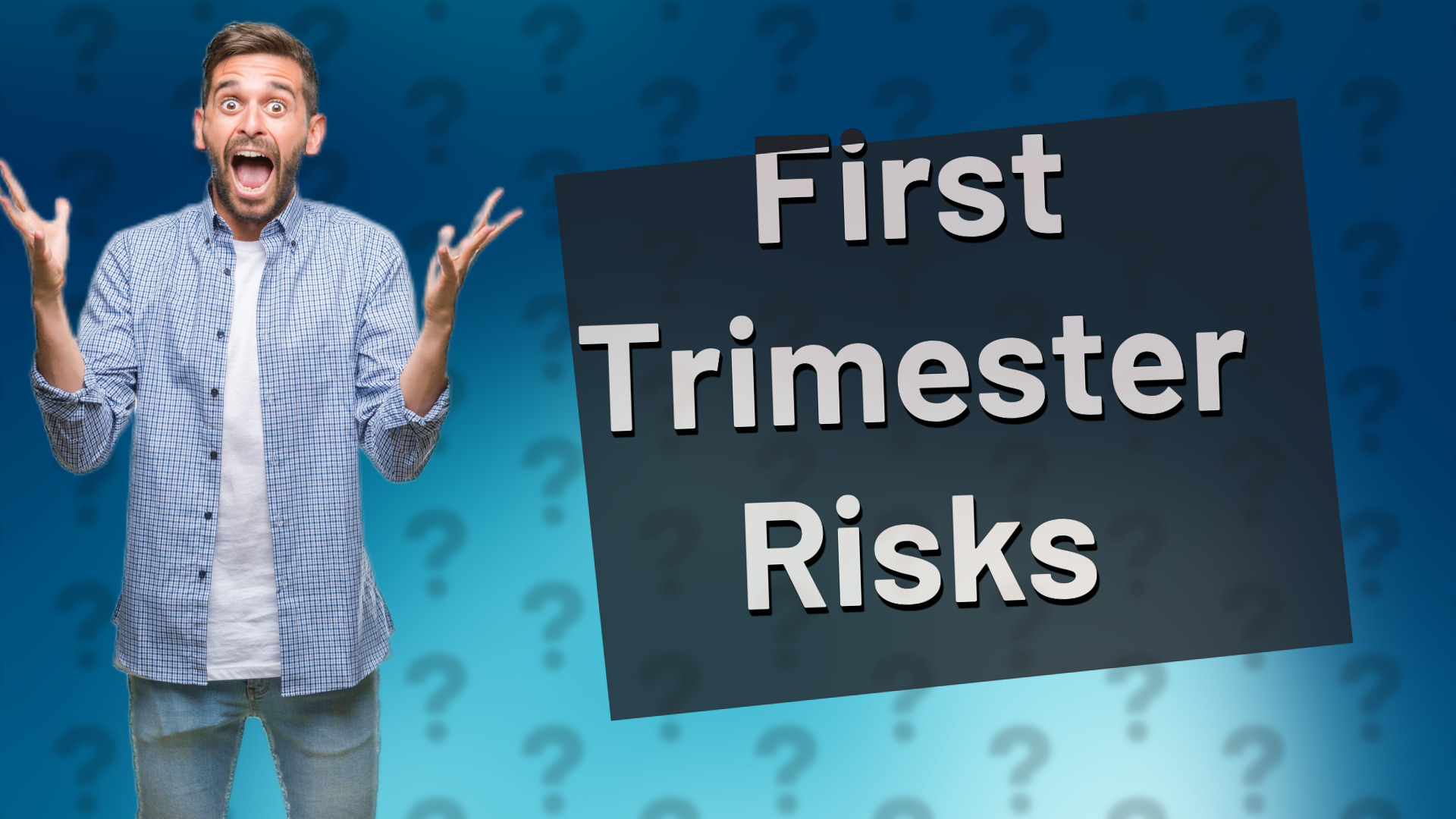 First Trimester Risks