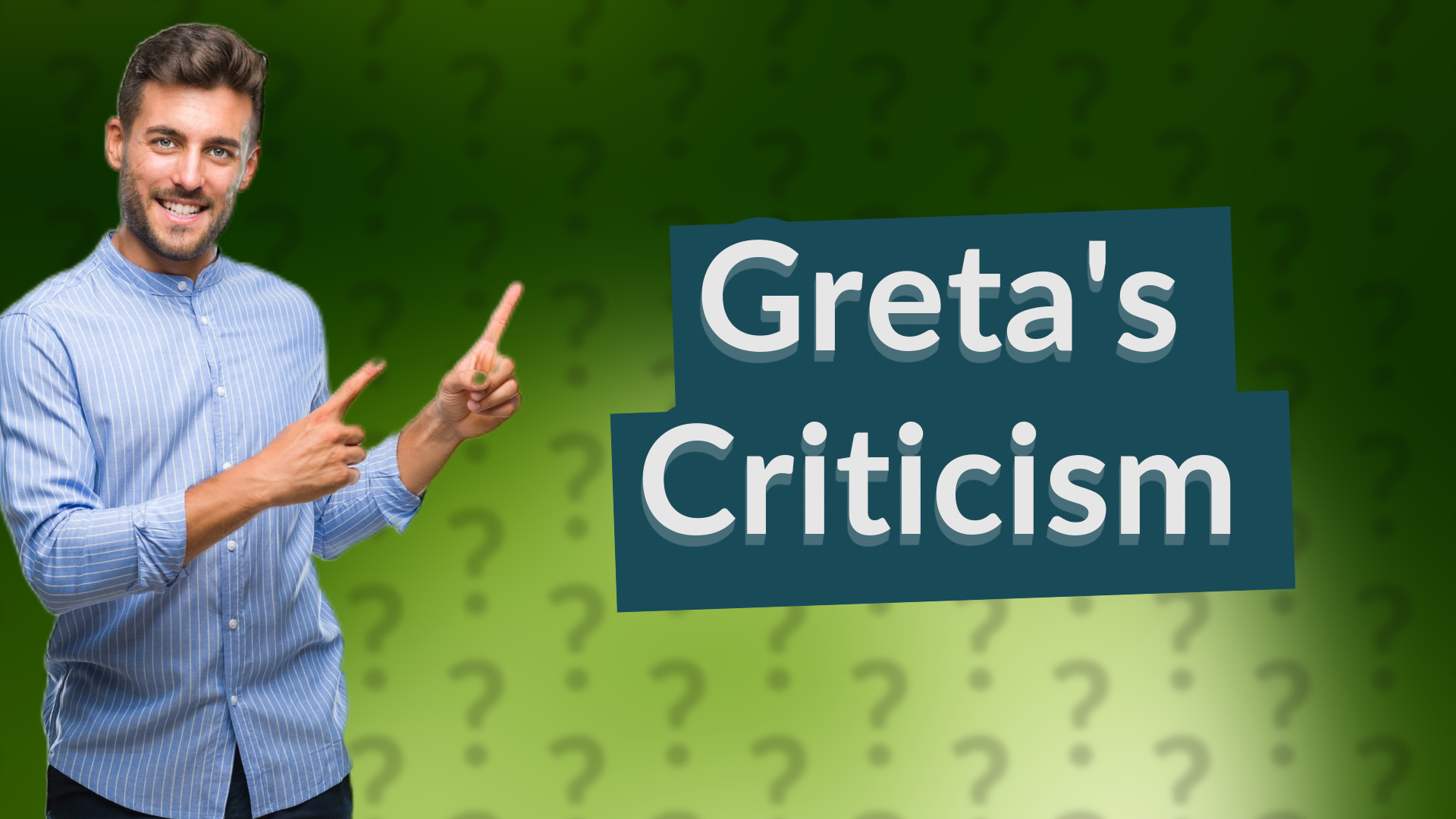 Greta's Criticism