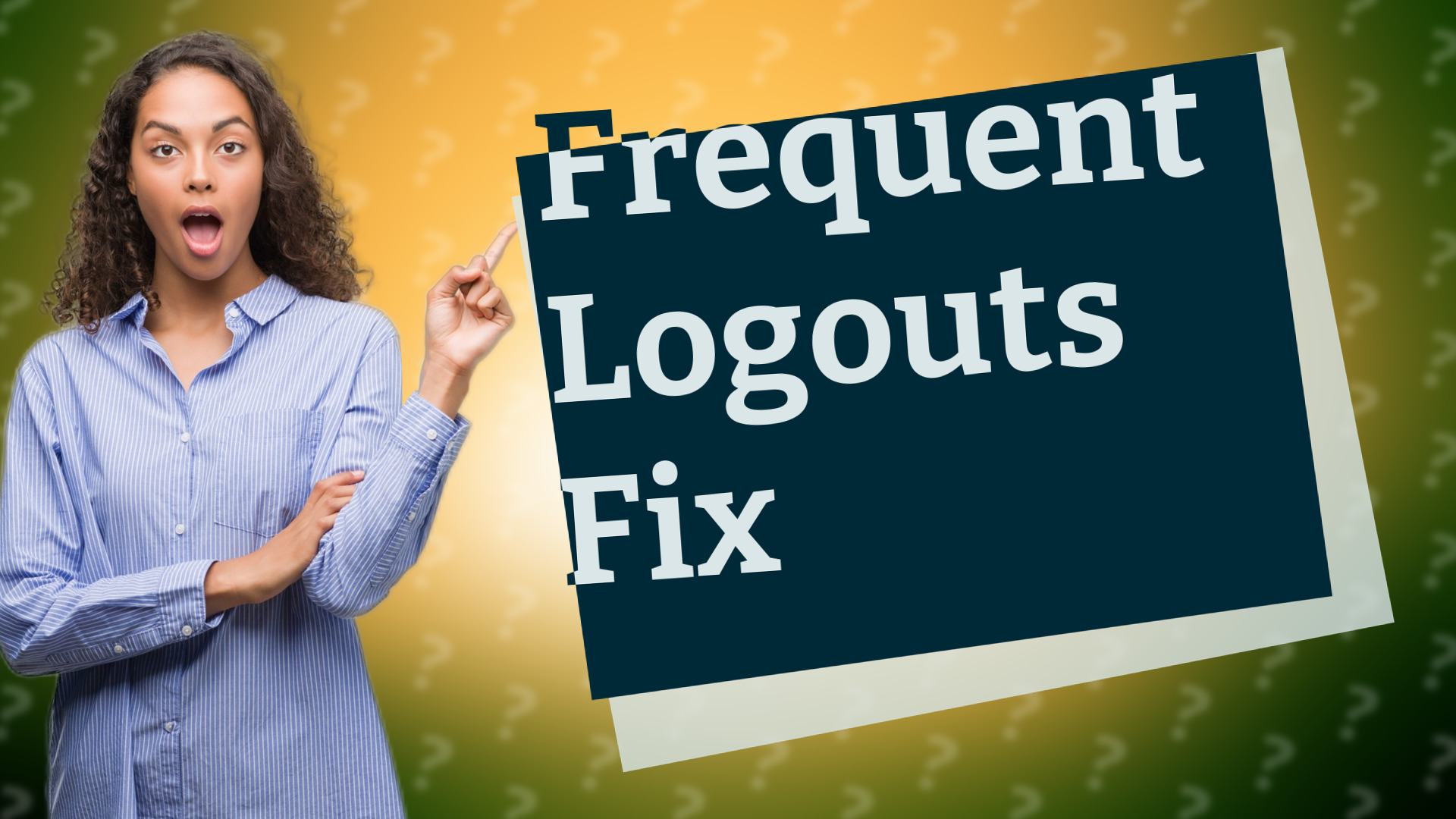 Frequent Logouts Fix