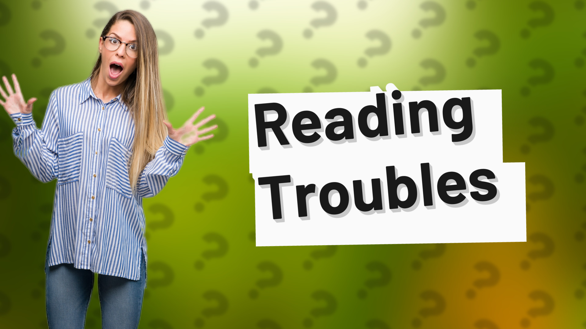 Reading Troubles