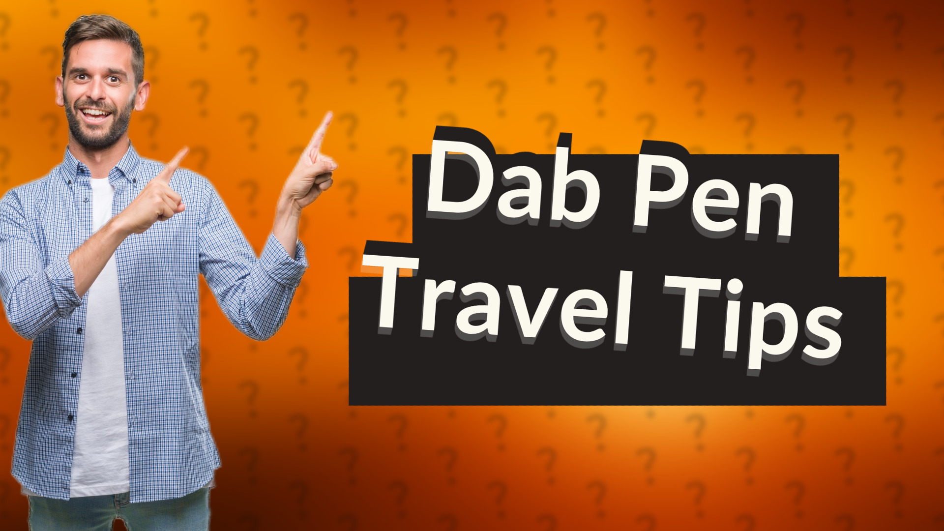 Dab Pen Travel Tips