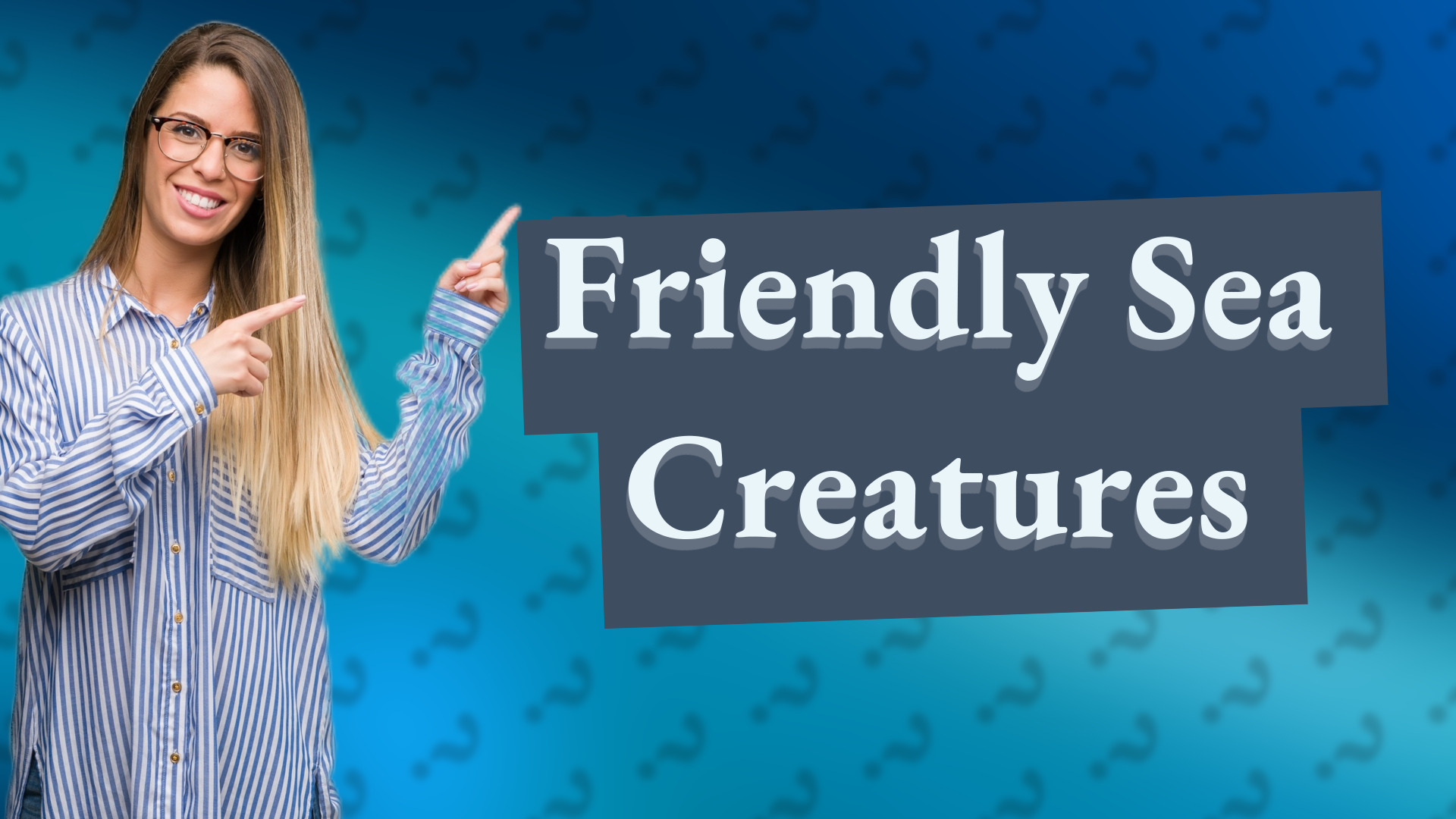 Friendly Sea Creatures